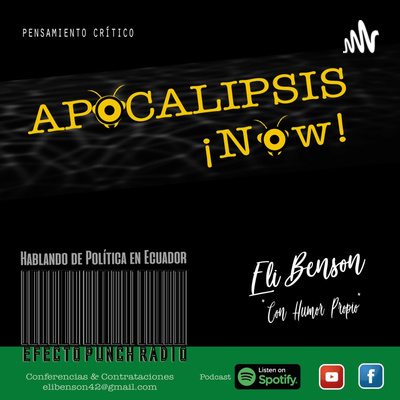 ¡Apocalipsis Now! de EFECTO PUNCH PODCASTS by Eli Benson