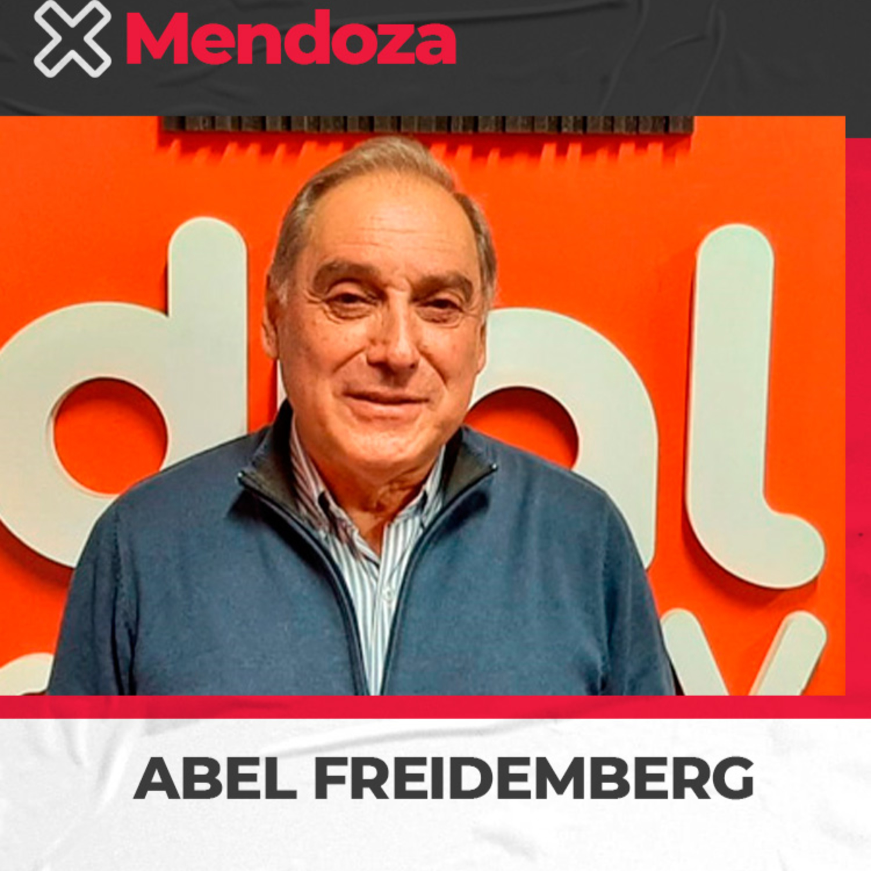 Abel Freidemberg – Senador Provincial UCR. Portezuelo, El Baqueano. La matriz productiva de San Rafael y la provincia episode artwork