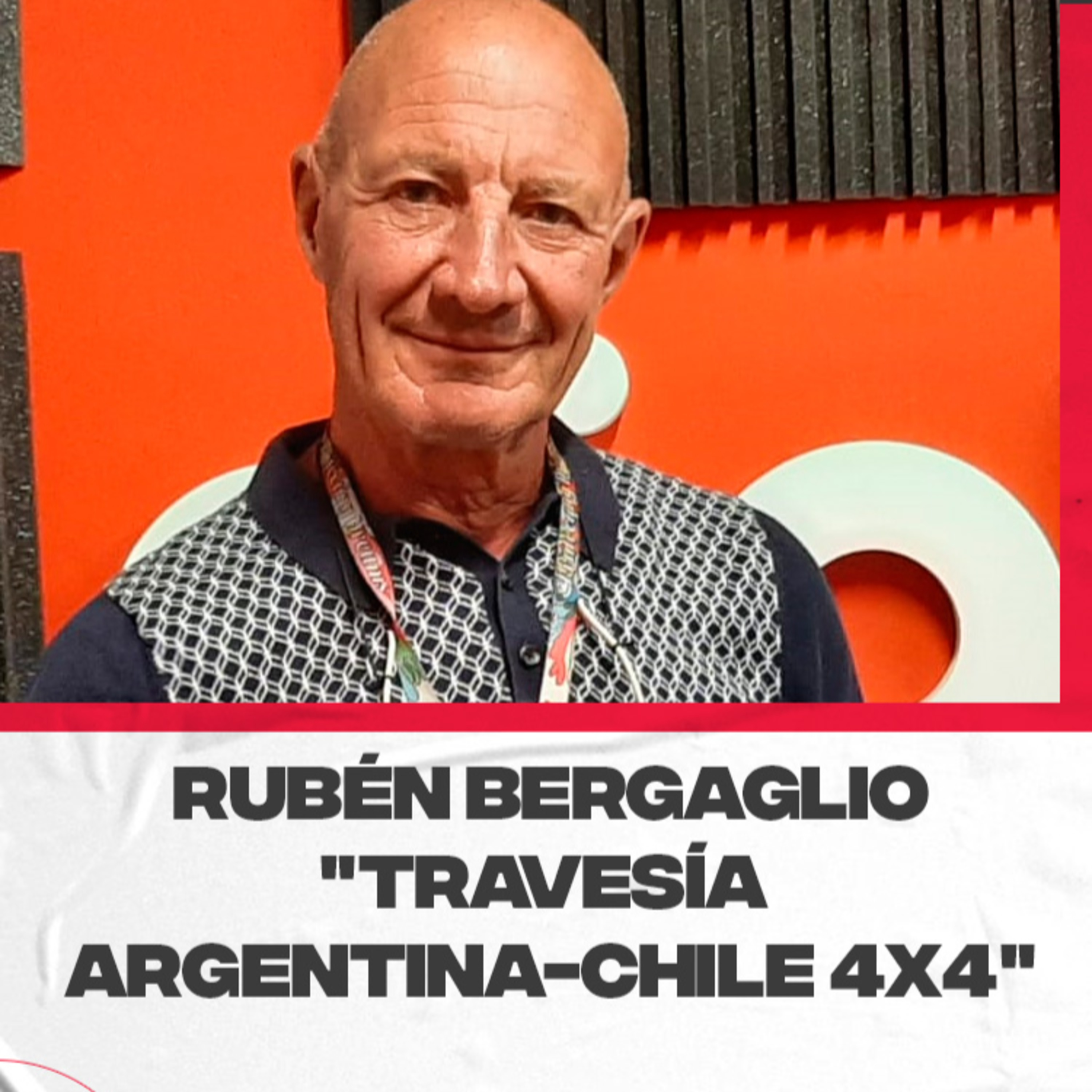 Rubén Bergaglio - Director General de la "Travesía Argentina - Chile 4x4" séptima edición episode artwork