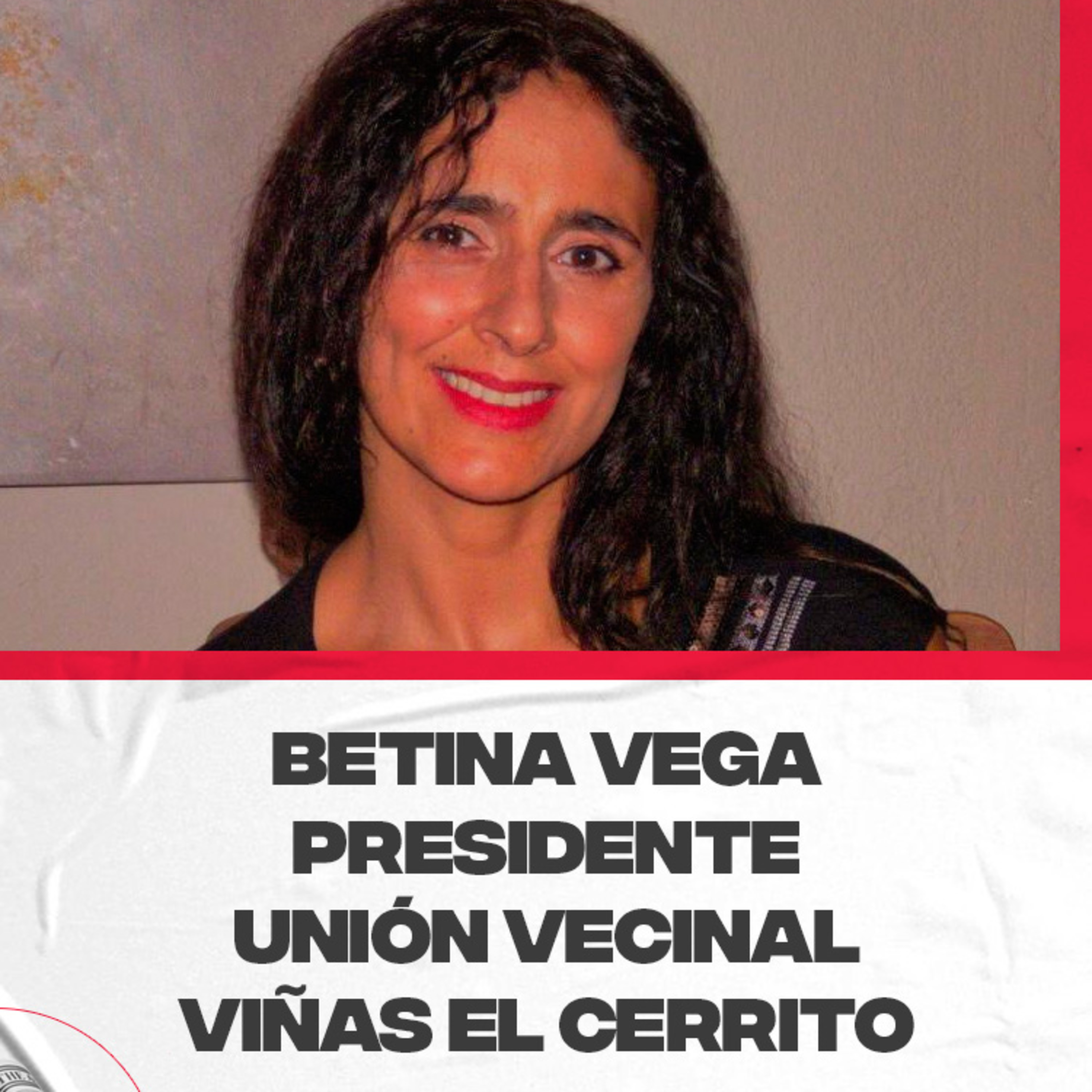 Betina Vega - Presidente unión vecinal Viñas El Cerrito - Inseguridad en el distrito episode artwork