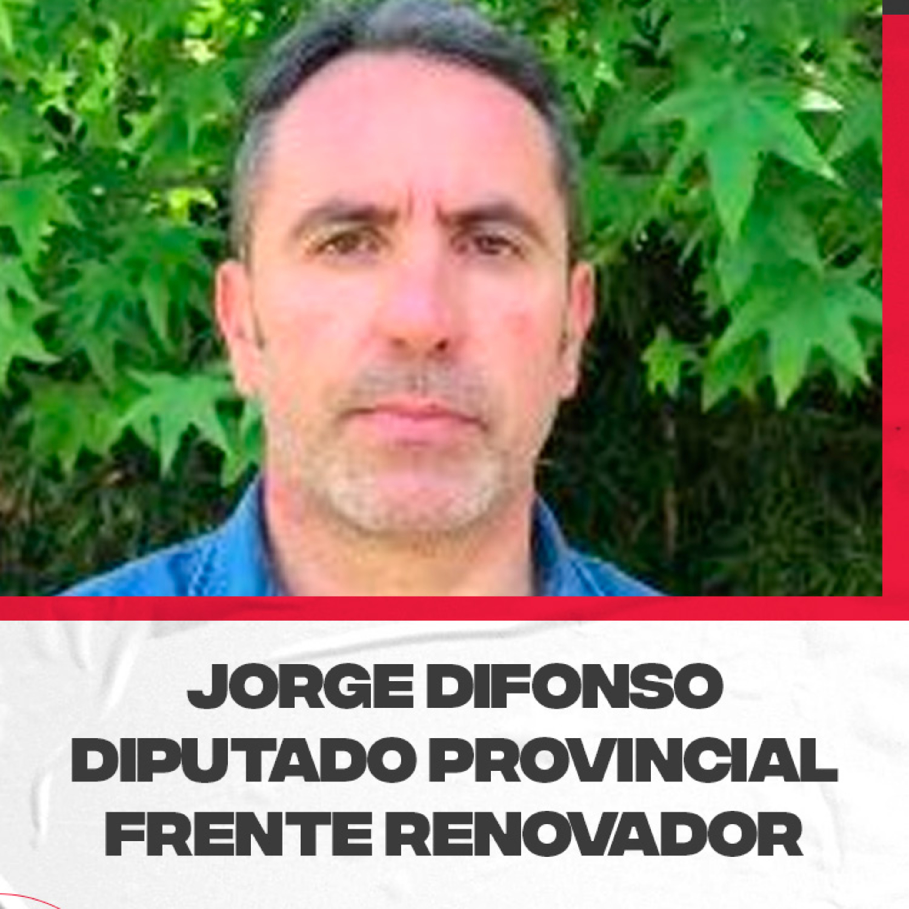 Jorge Difonso, Diputado provincial Unión Popular, Frente Renovador. Porque dejaron el frente #CambiaMendoza "Ni la Campora ni Cornejo"  episode artwork