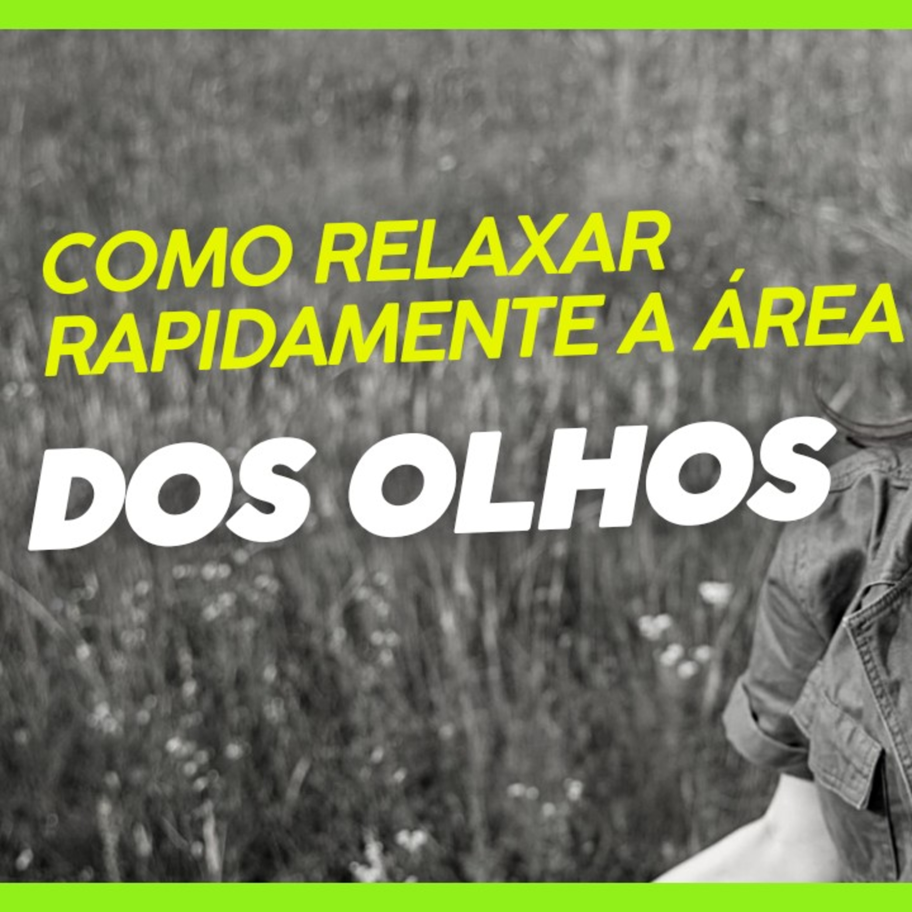 Relaxamento Instantâneo para Área dos Olhos