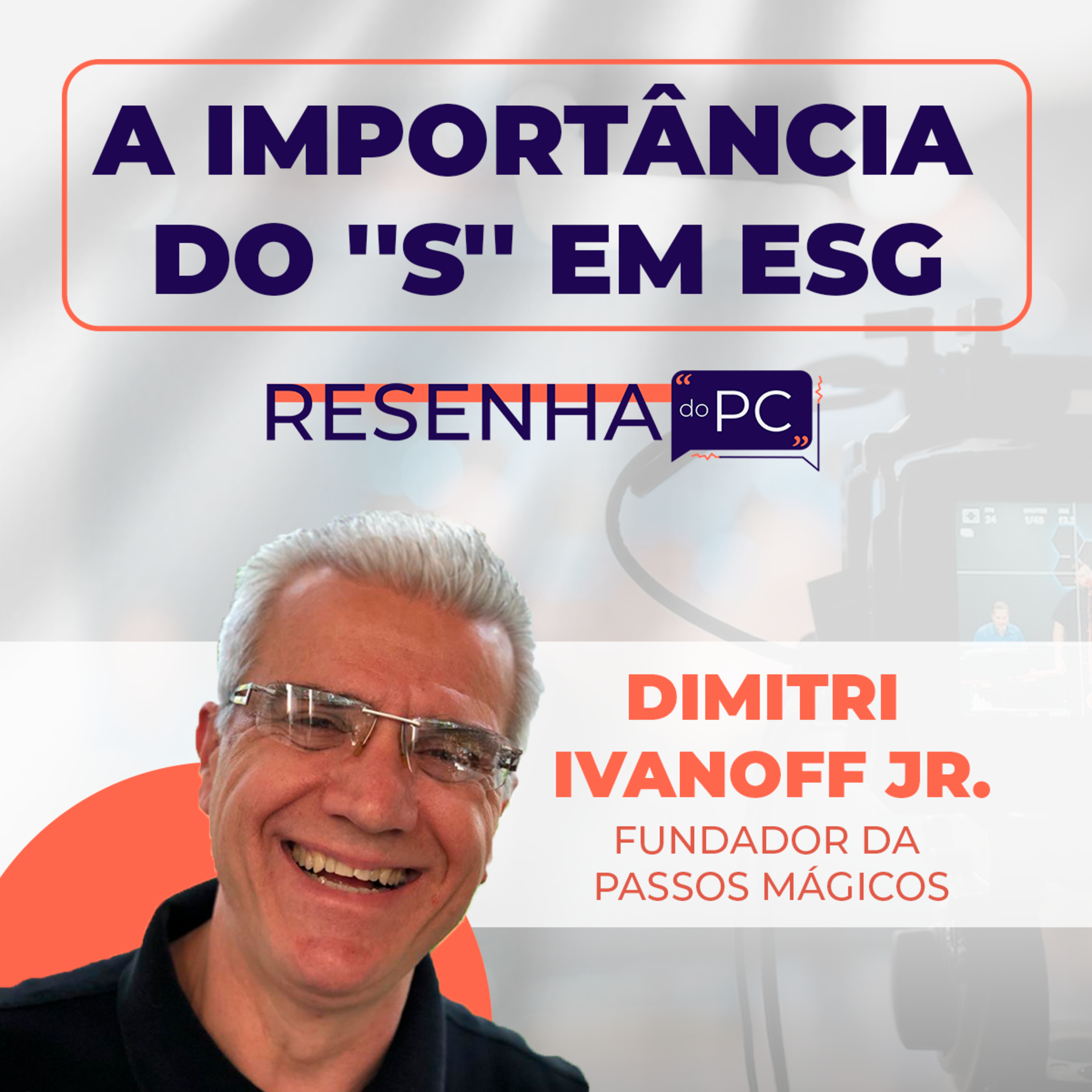 Resenha do PC #1 - A importância do ''S'' no ESG com Dimitri Ivanoff Jr episode artwork