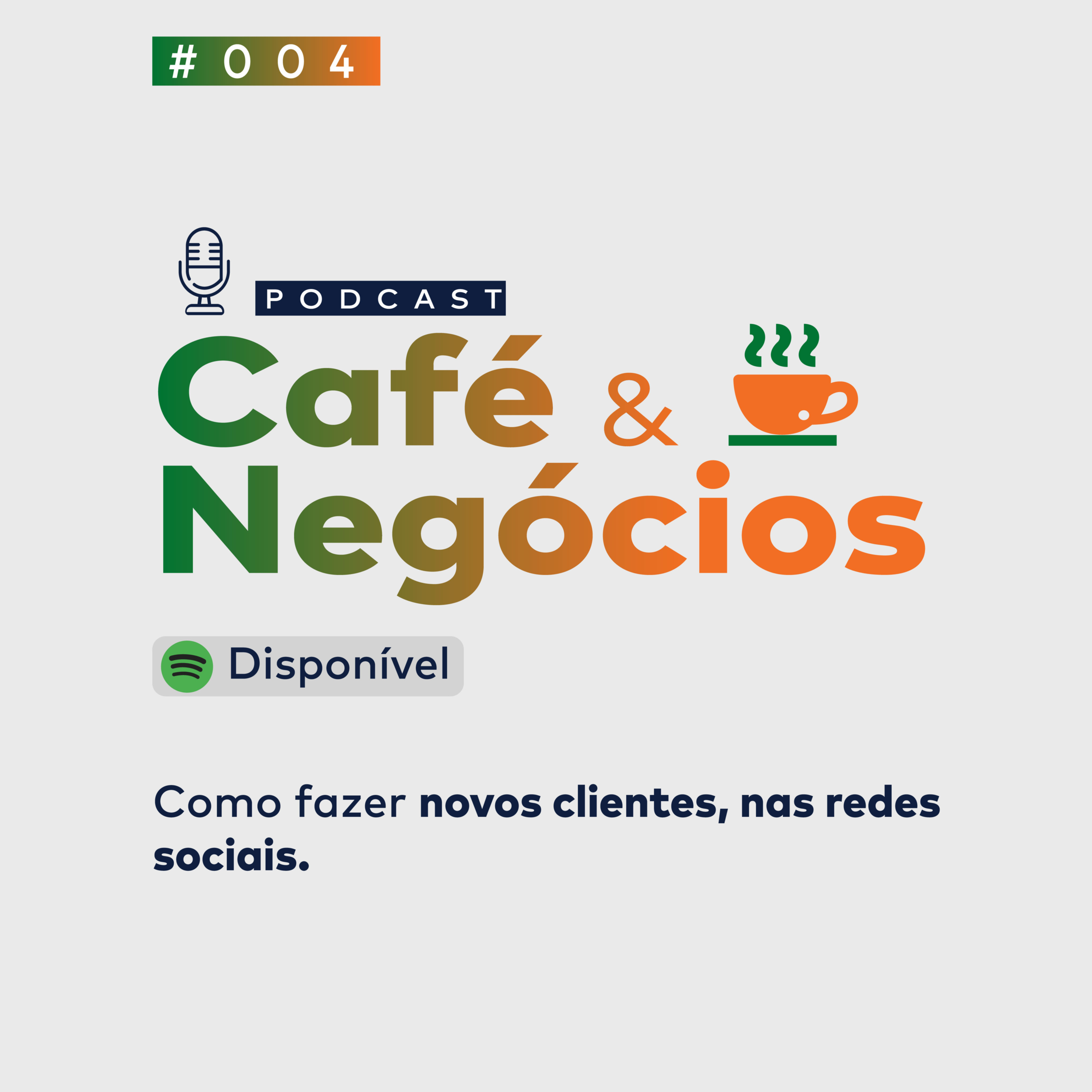 CAFÉ & NEGÓCIOS #004 - Como conquistar mais clientes nas redes sociais.