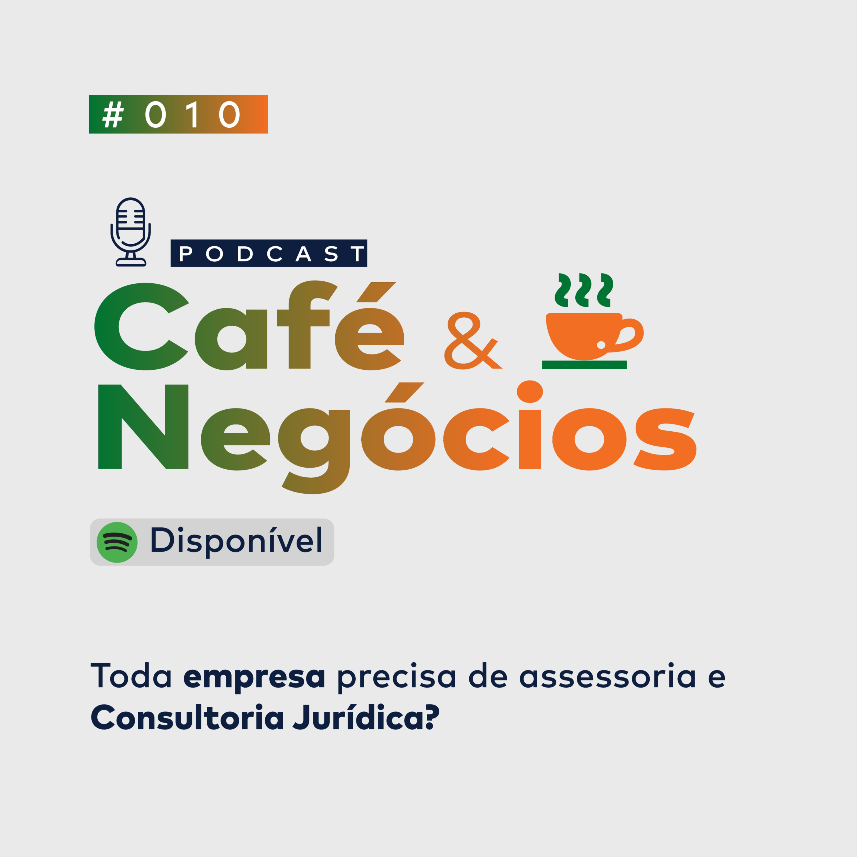 CAFÉ & NEGÓCIOS # 010 - Toda empresa precisa de Assessoria e Consultoria Jurídica?