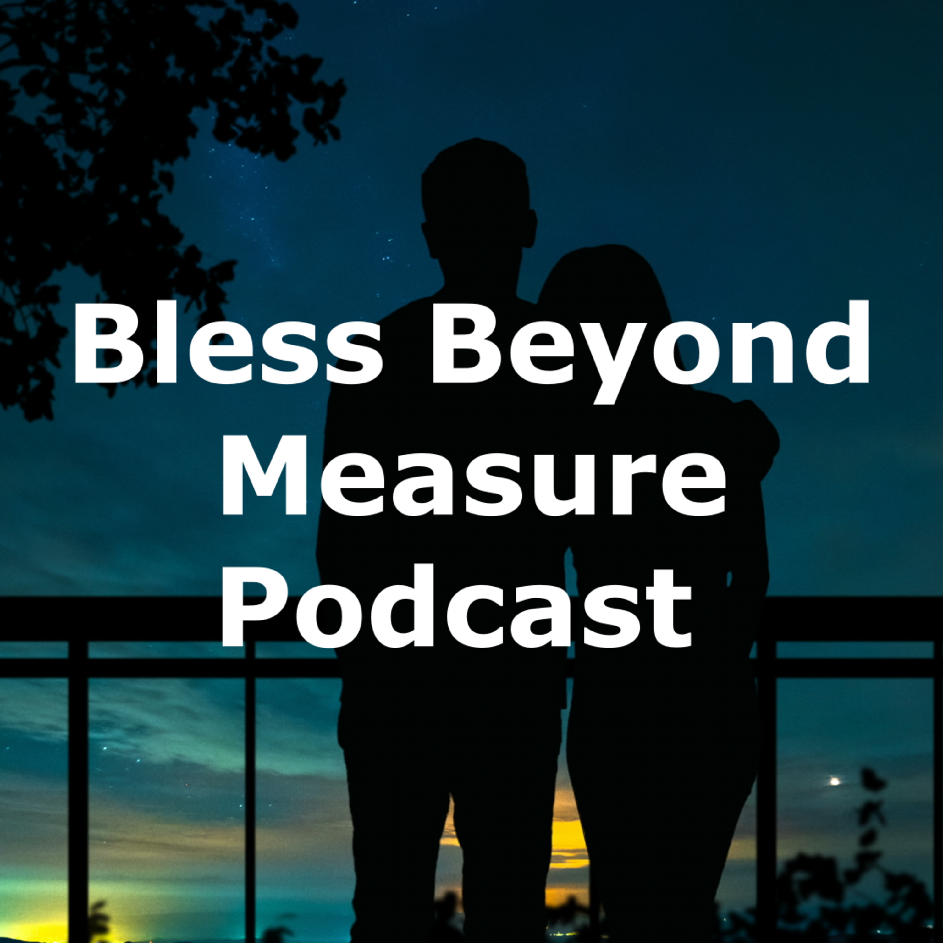 Bless Beyond Measure Podcast