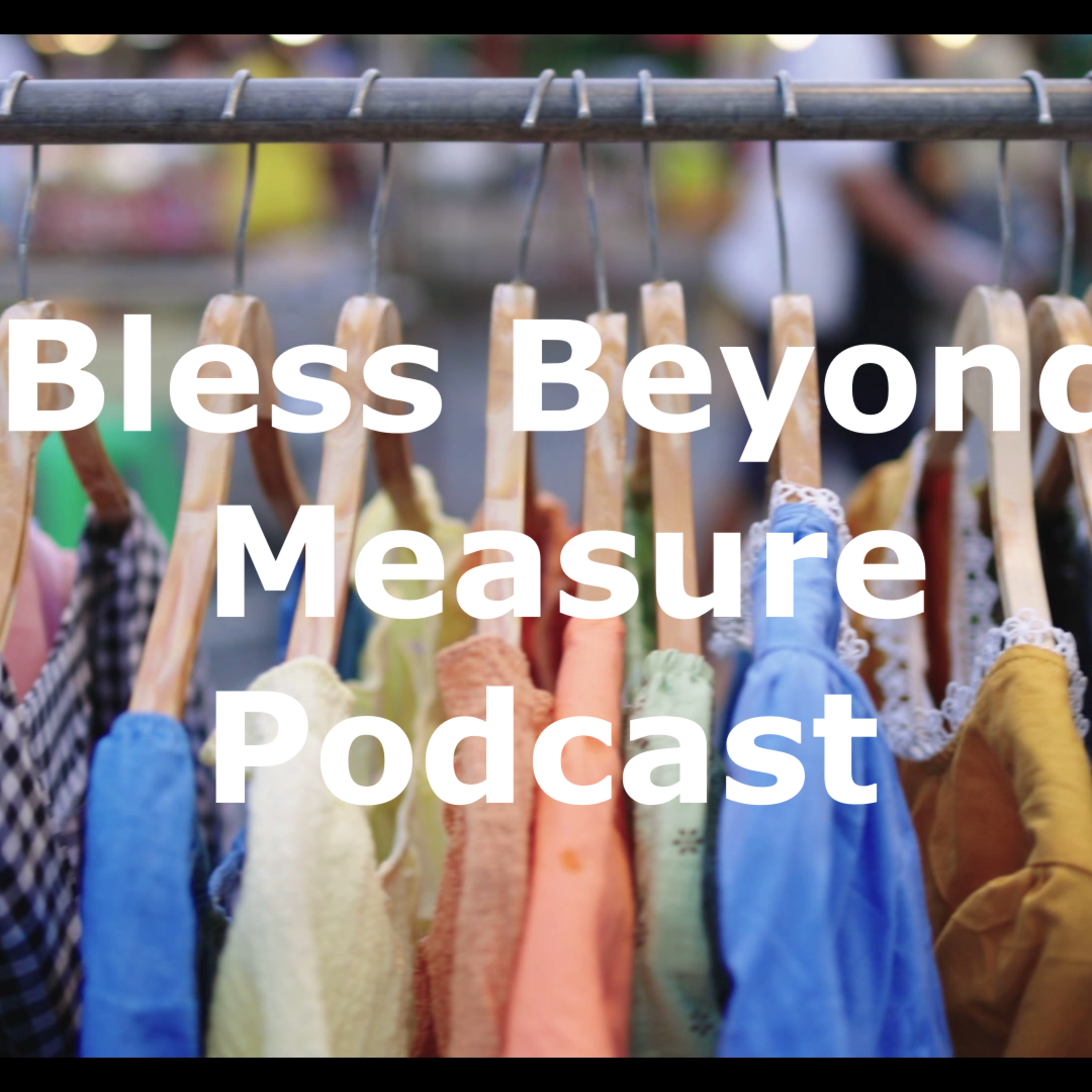 Bless Beyond Measure Podcast