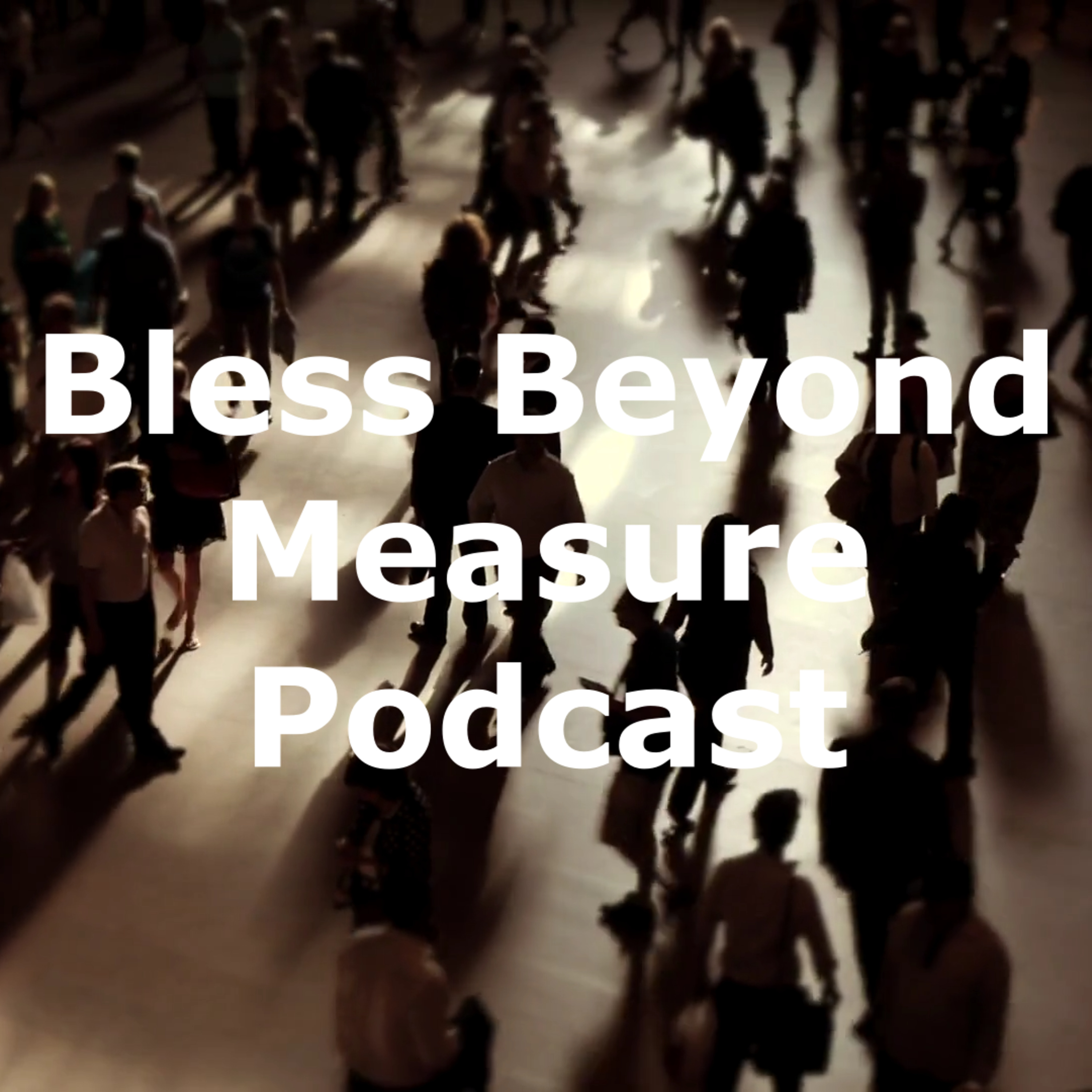 Bless Beyond Measure Podcast