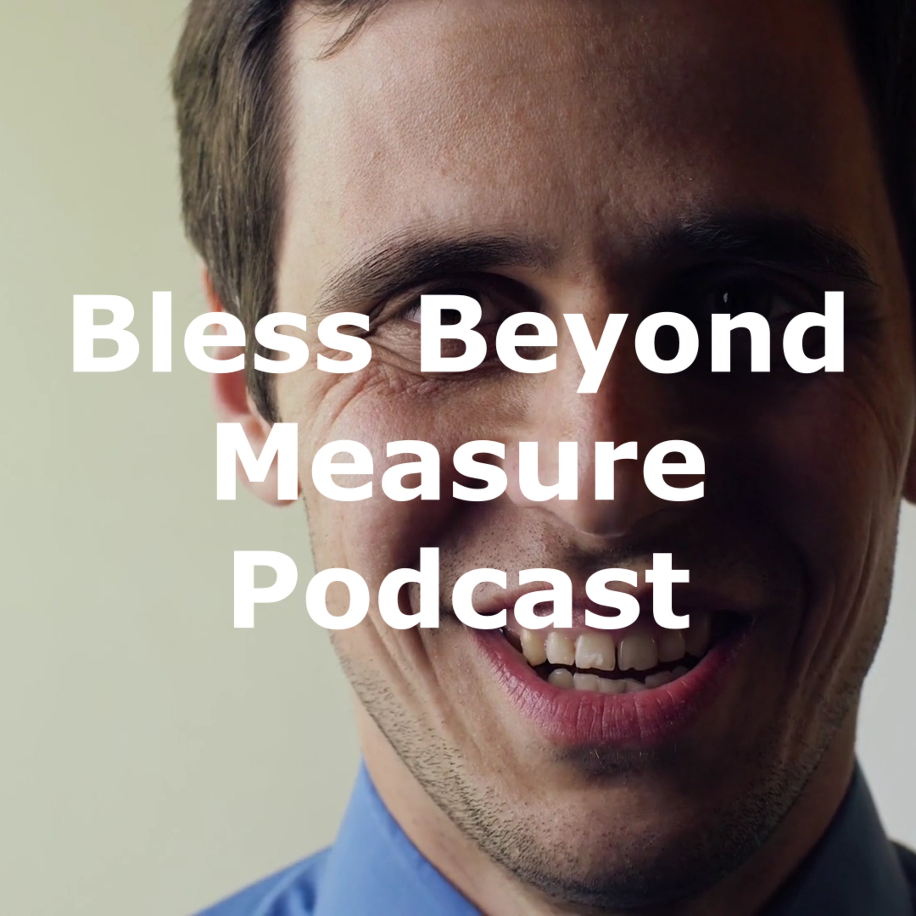 Bless Beyond Measure Podcast