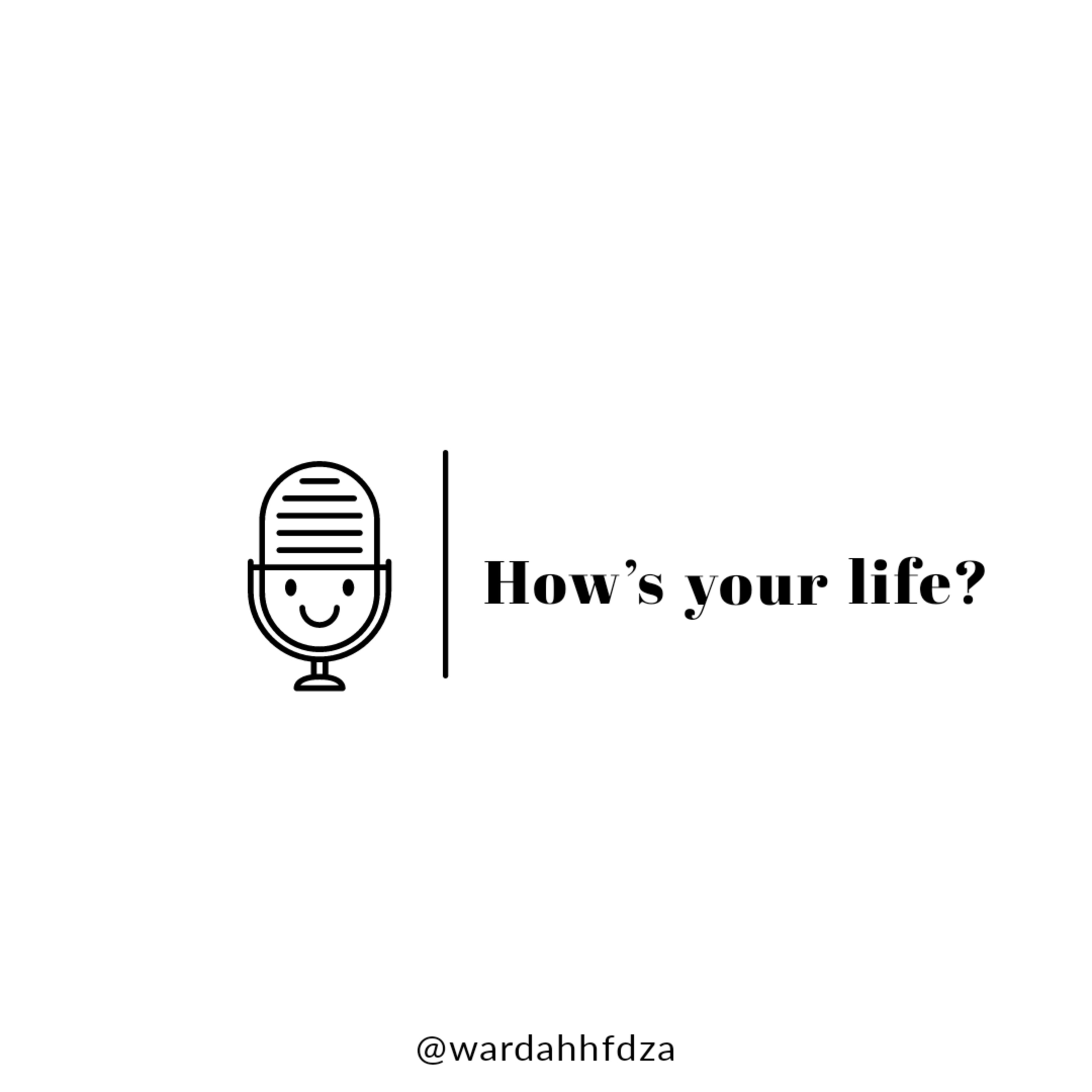 'How's your life?' 'How's your life?'