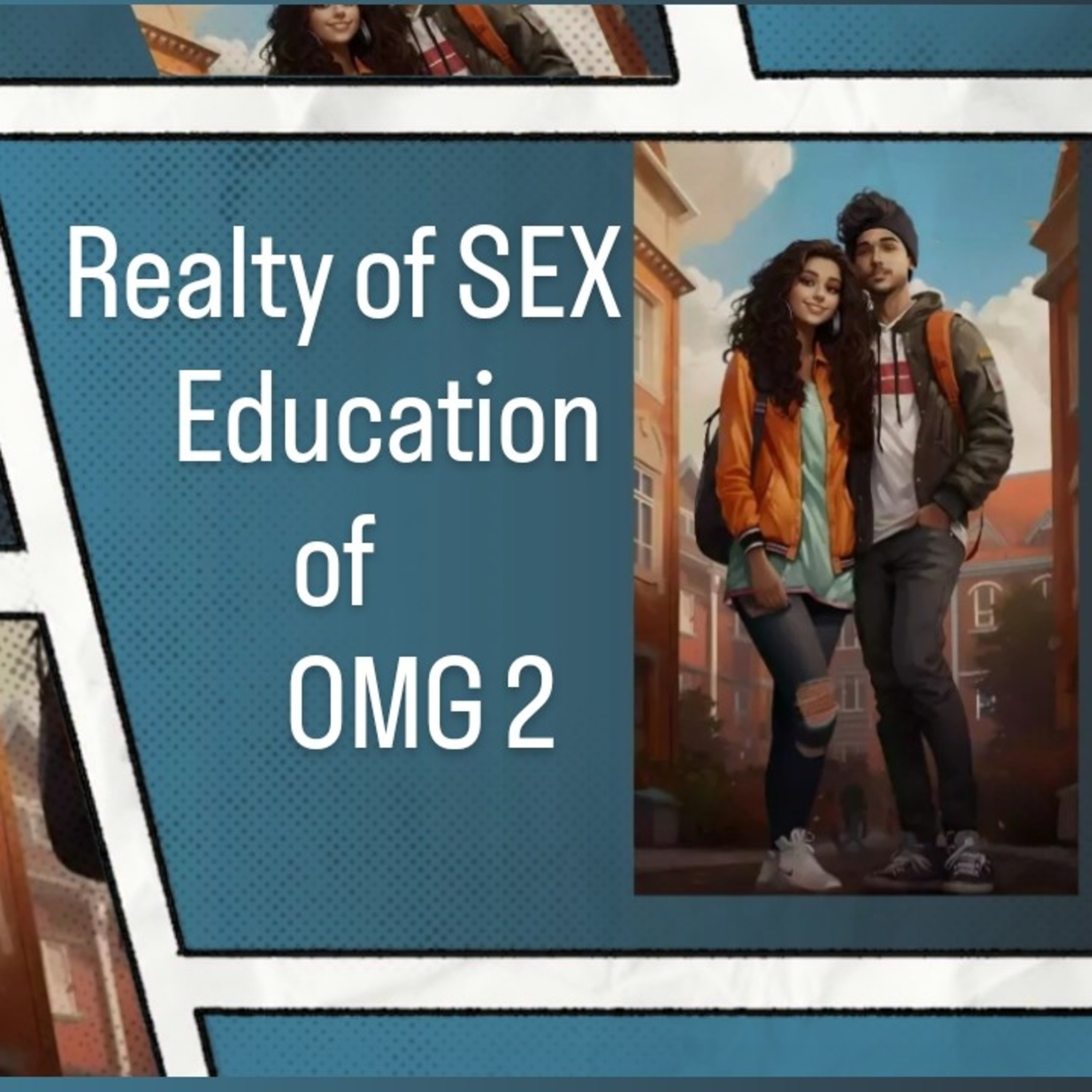 #137 Realty of SEX Education of OMG 2 episode artwork