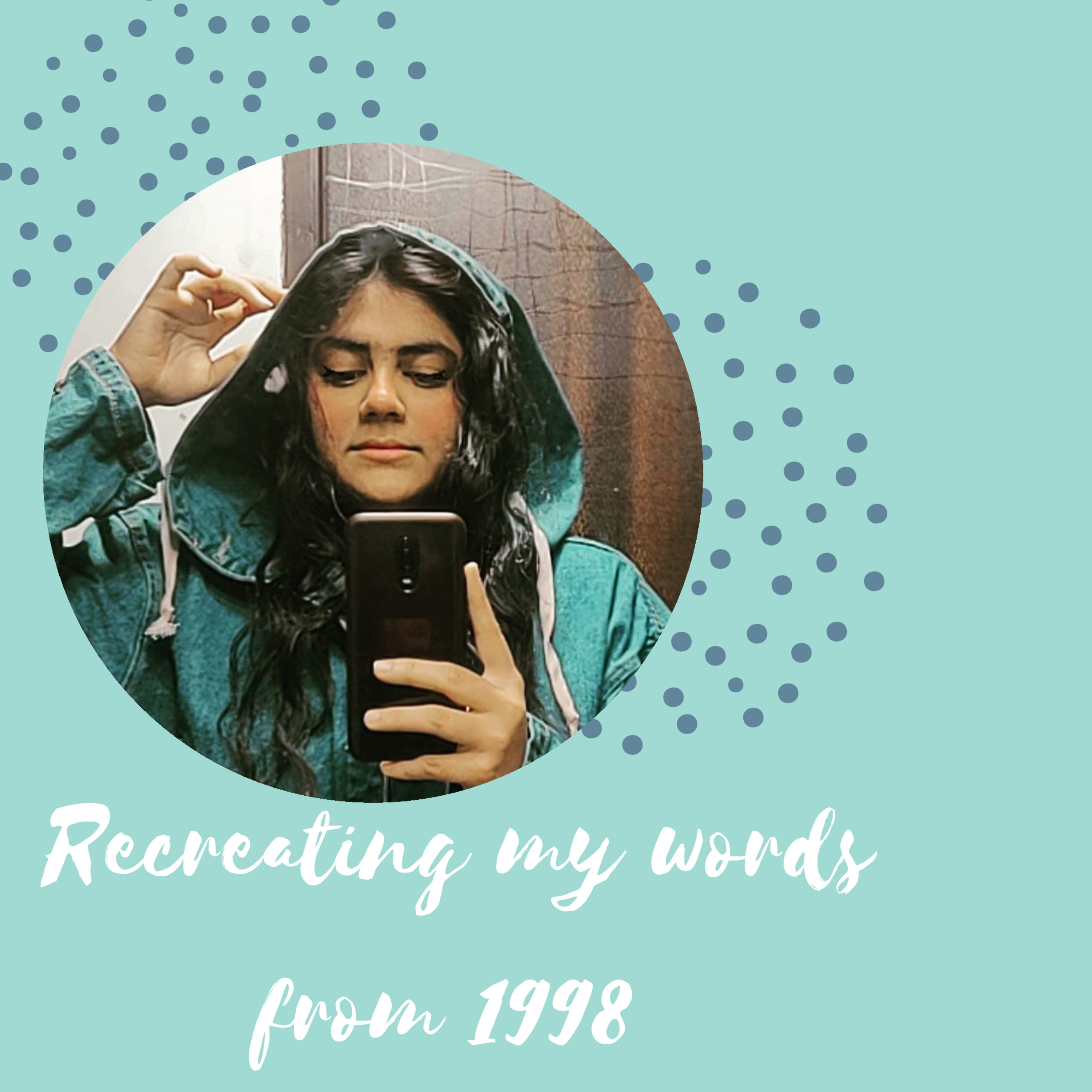 Recreating My Words From 1998