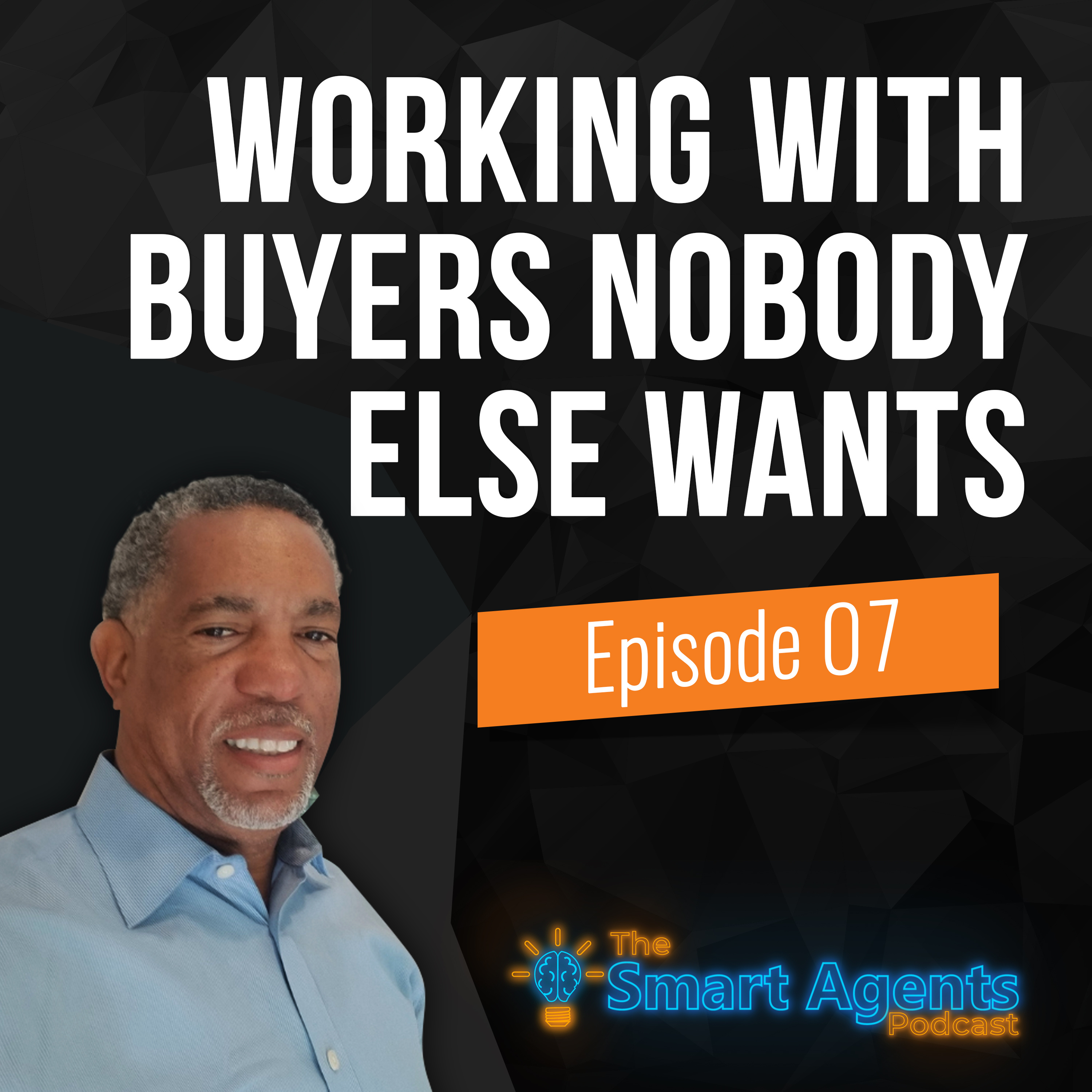 Episode 7: Don Dunbar On Helping Potential Buyers Achieve Their Dreams episode artwork