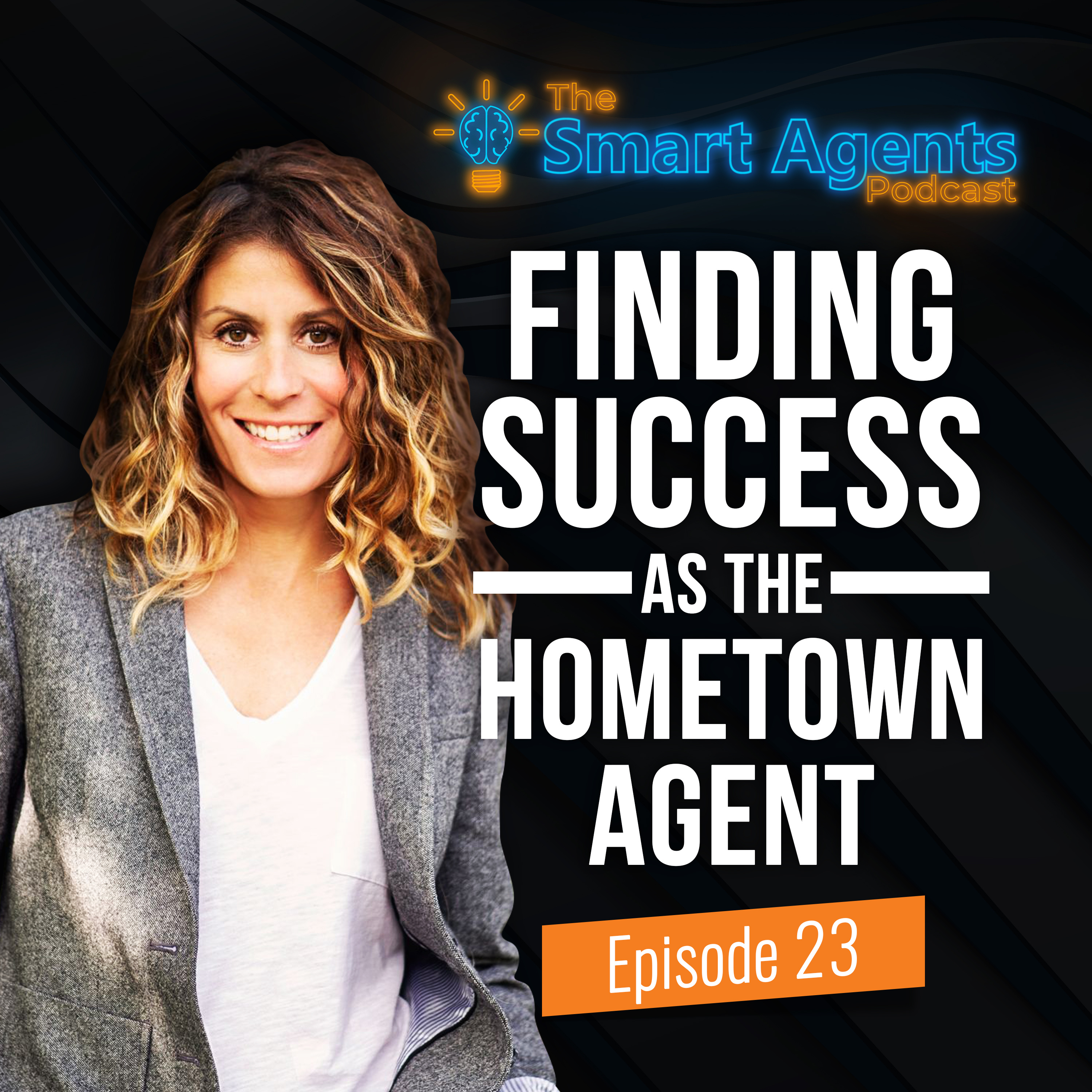 Episode 23: Homegrown Agent Alice Rinaldo Shares Her Tips For Small Town Real Estate Success episode artwork