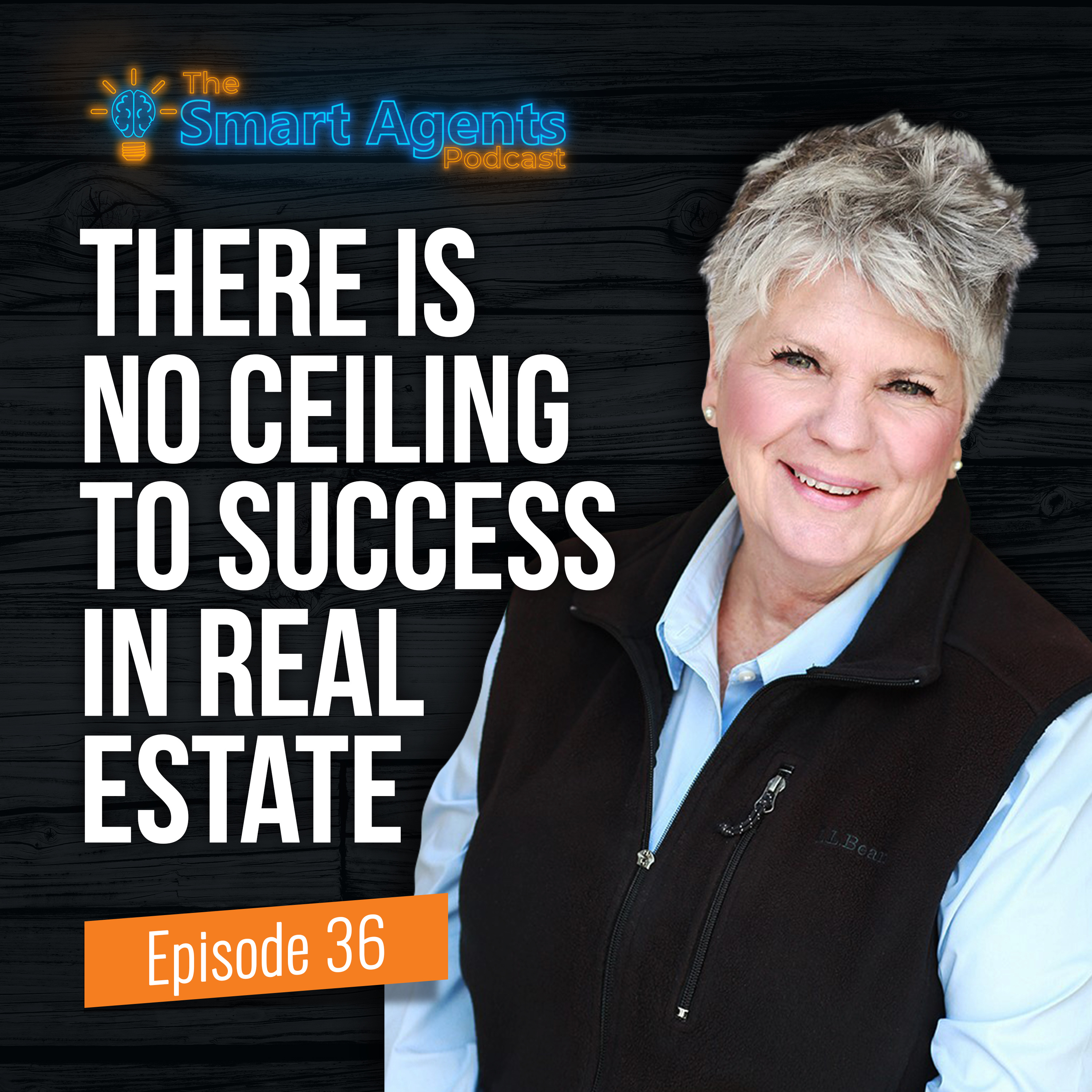 Episode 36: There Is No Ceiling To Your Real Estate Career episode artwork