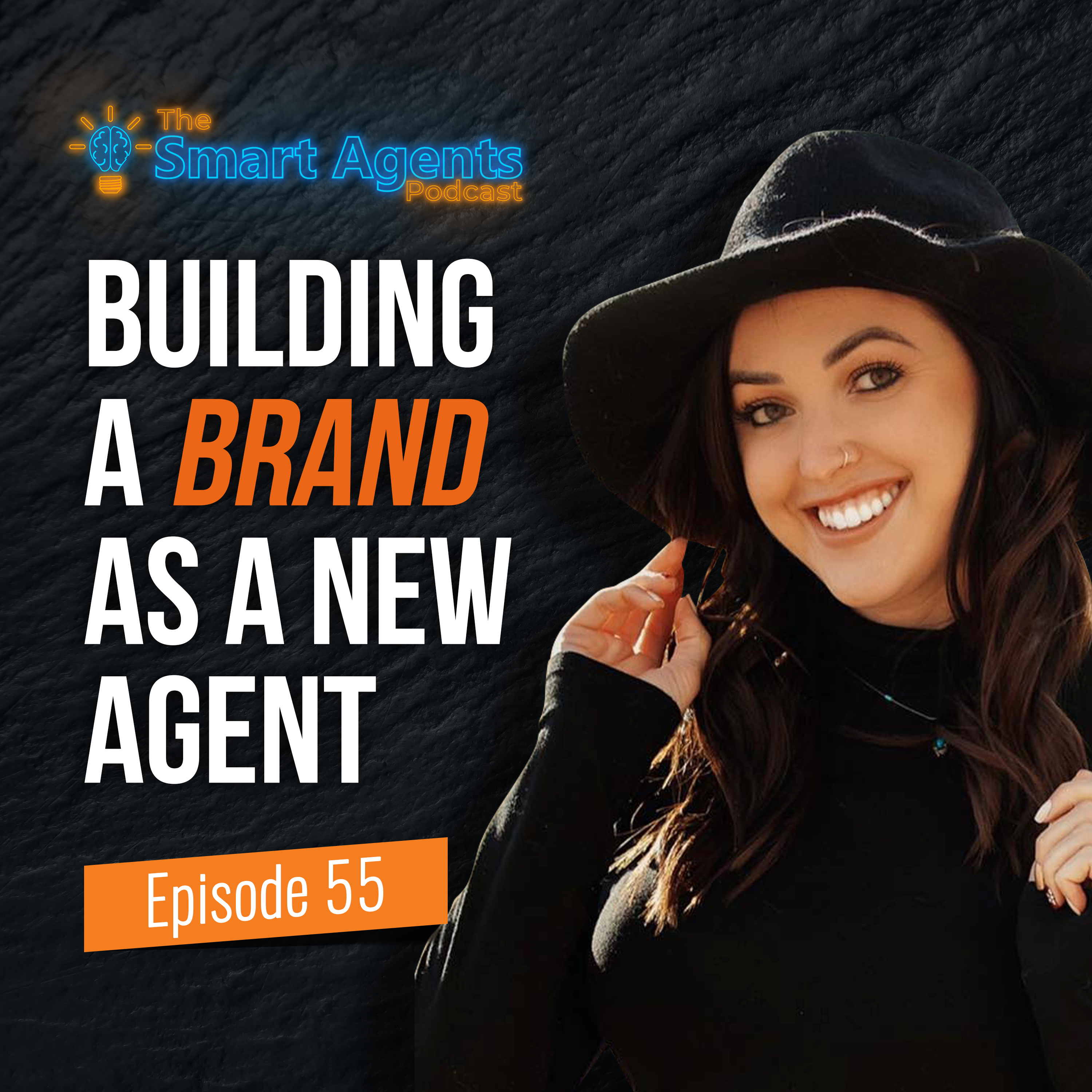 Episode 55: Building A Brand As New Real Estate Agent