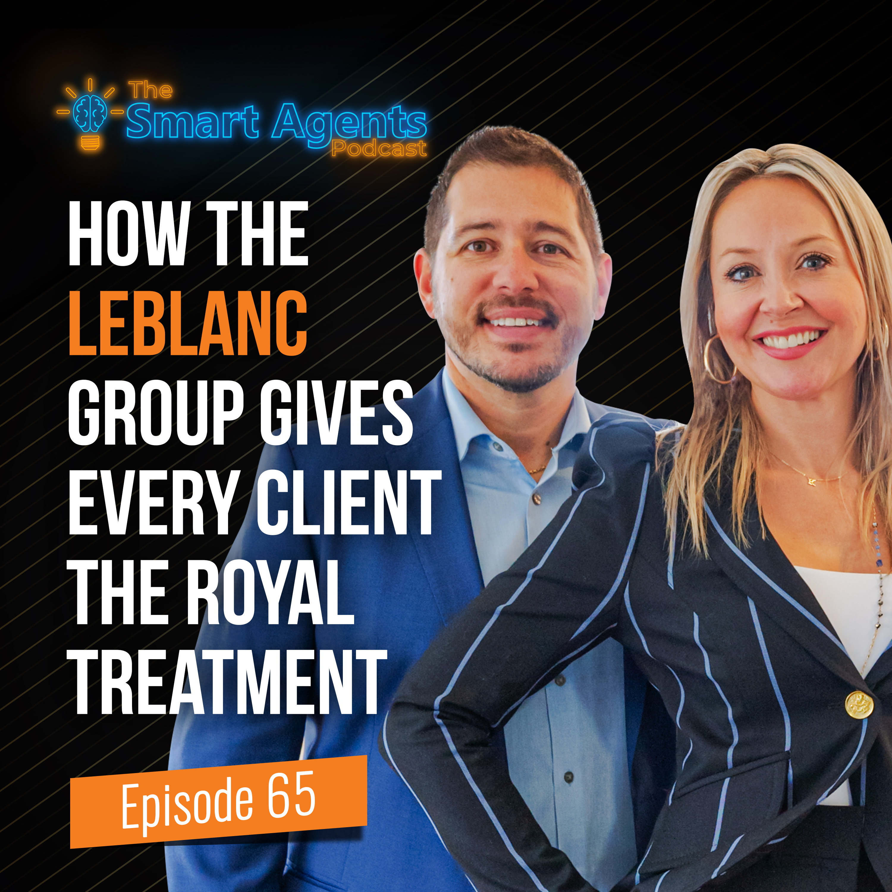 Episode 65: How The Leblanc Group Gives Every Client The Royal Treatment