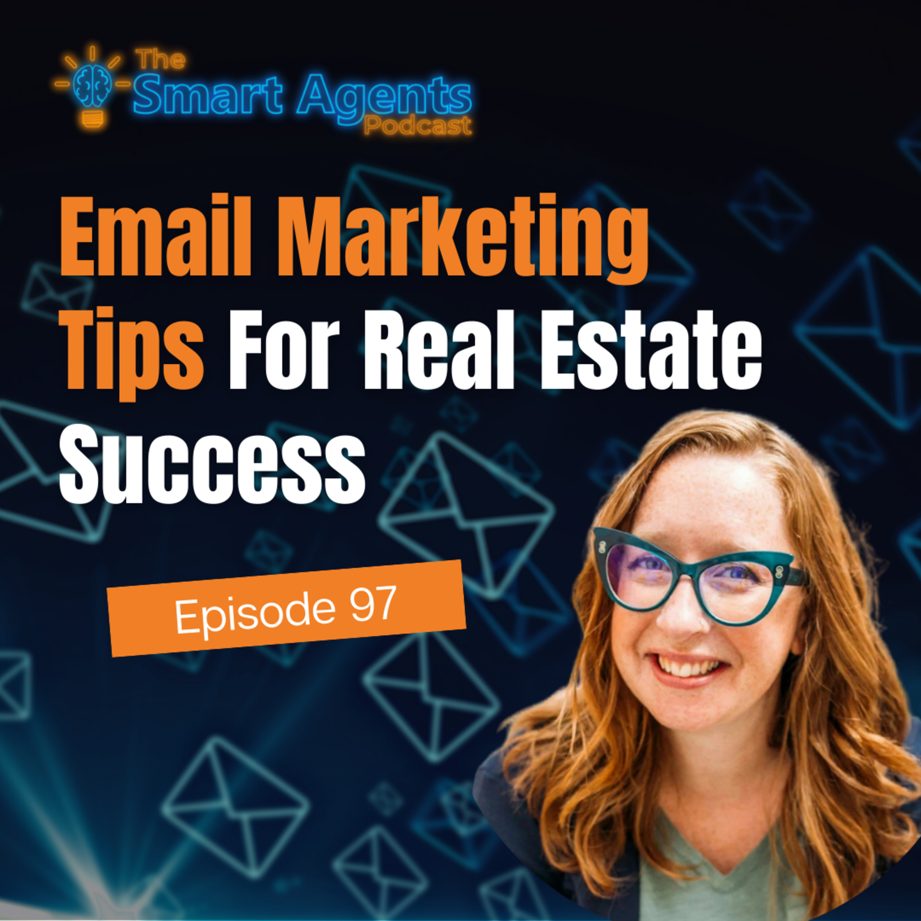 Episode 97: Email Marketing Tips For Real Estate Success episode artwork