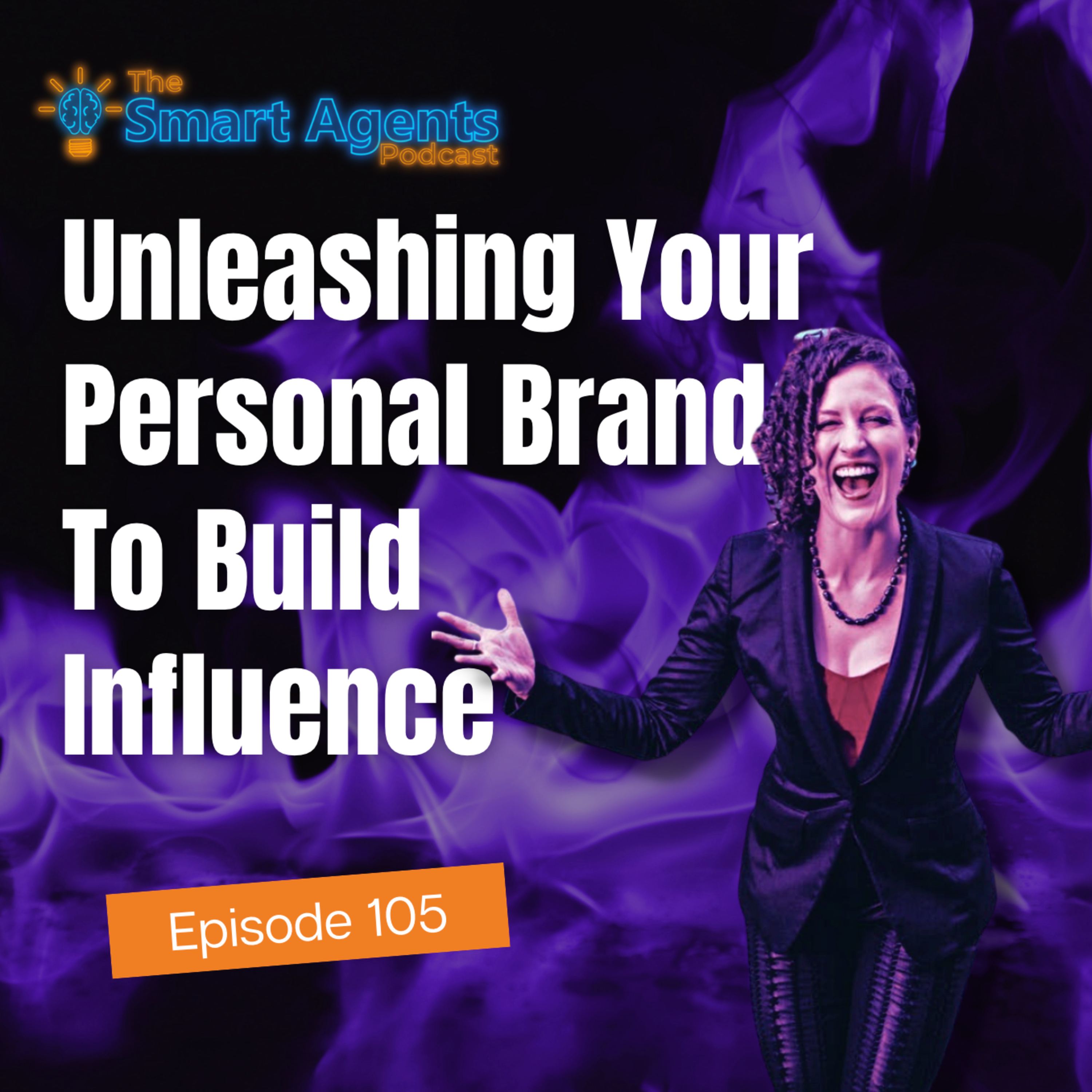 Episode 105: Unleashing Your Personal Brand To Build Influence episode artwork
