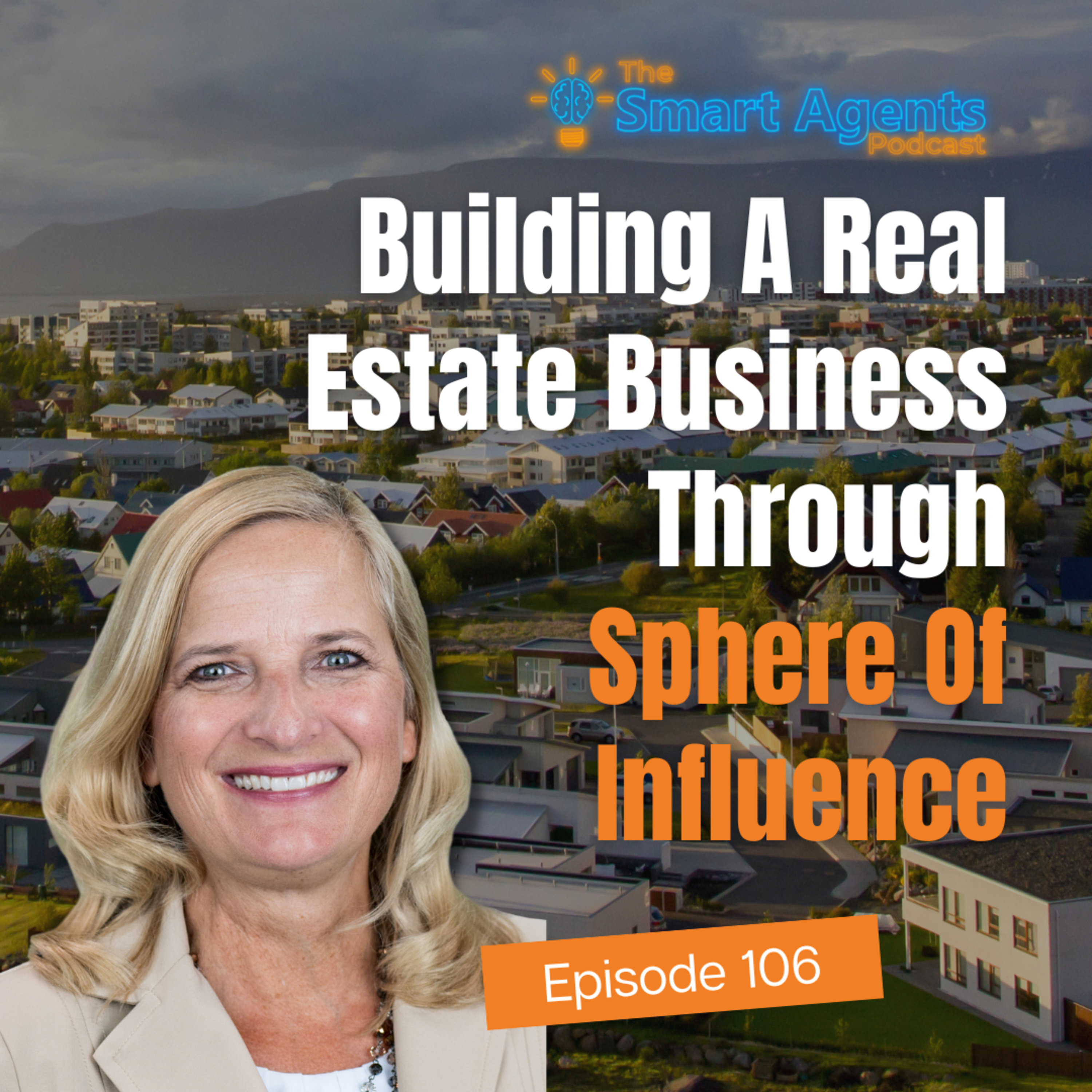 Episode 106: Building A Real Estate Business Through Sphere Of Influence episode artwork