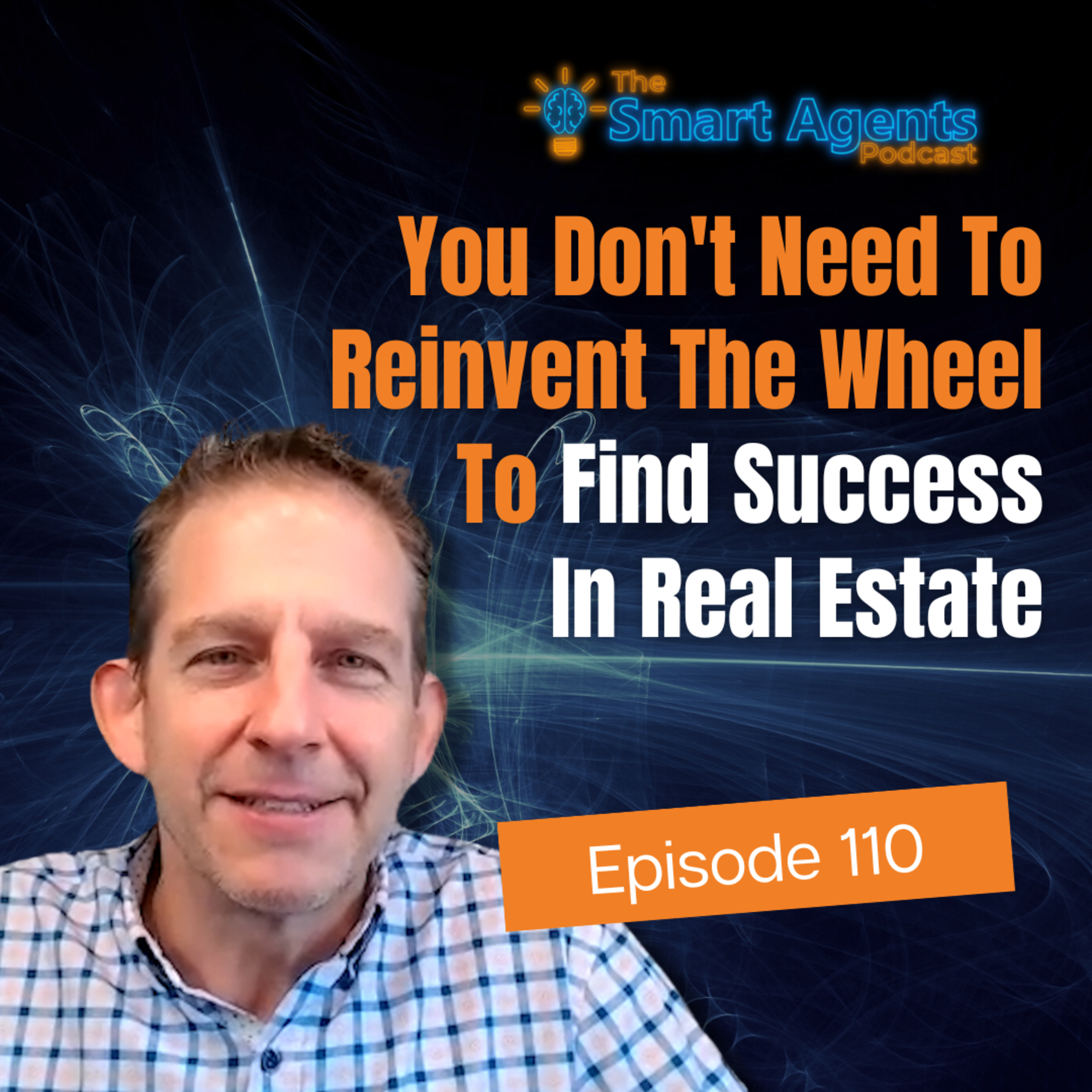 Episode 110: You Don't Need To Reinvent The Wheel To Find Success In Real Estate episode artwork