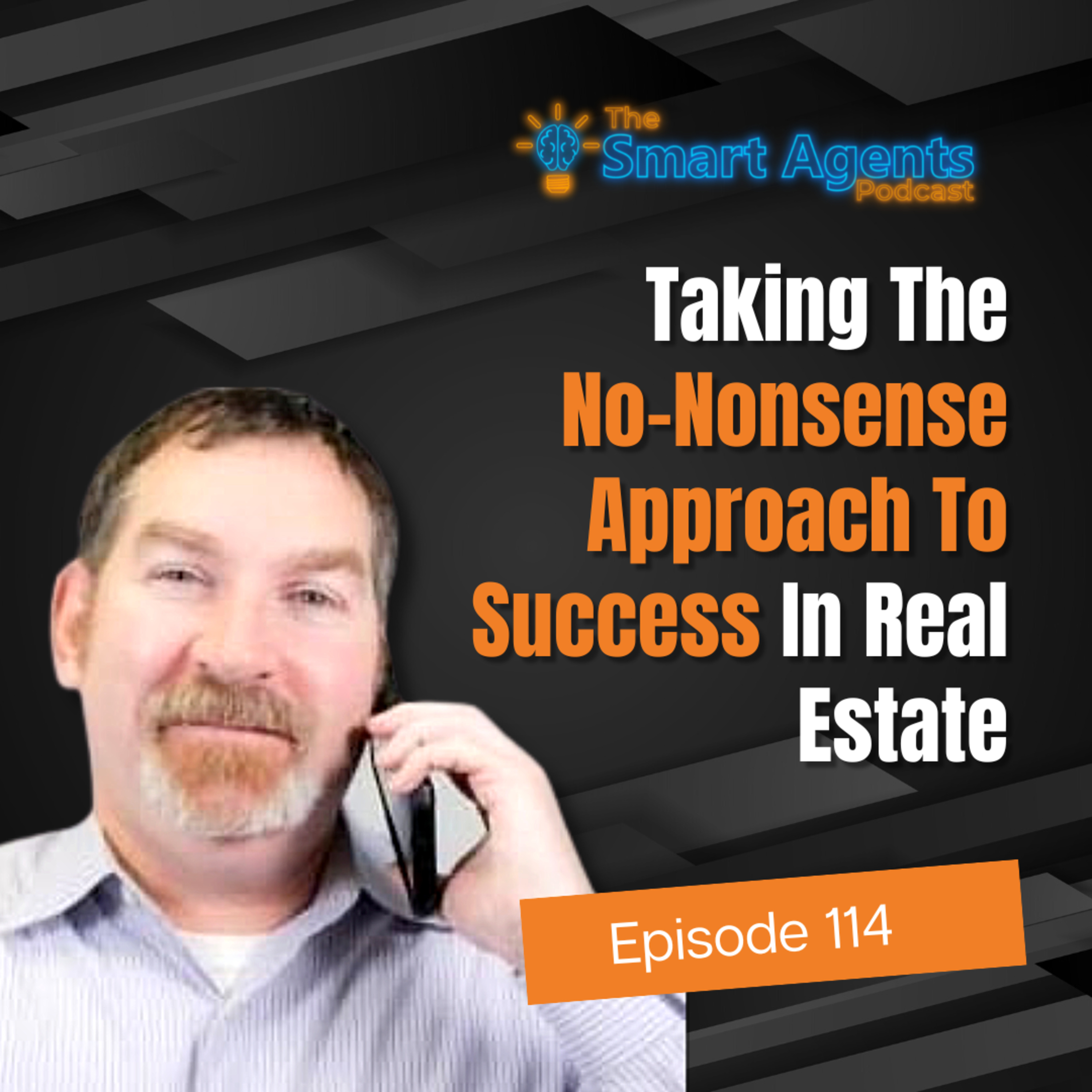 Episode 114: Taking The No-Nonsense Approach To Real Estate Success