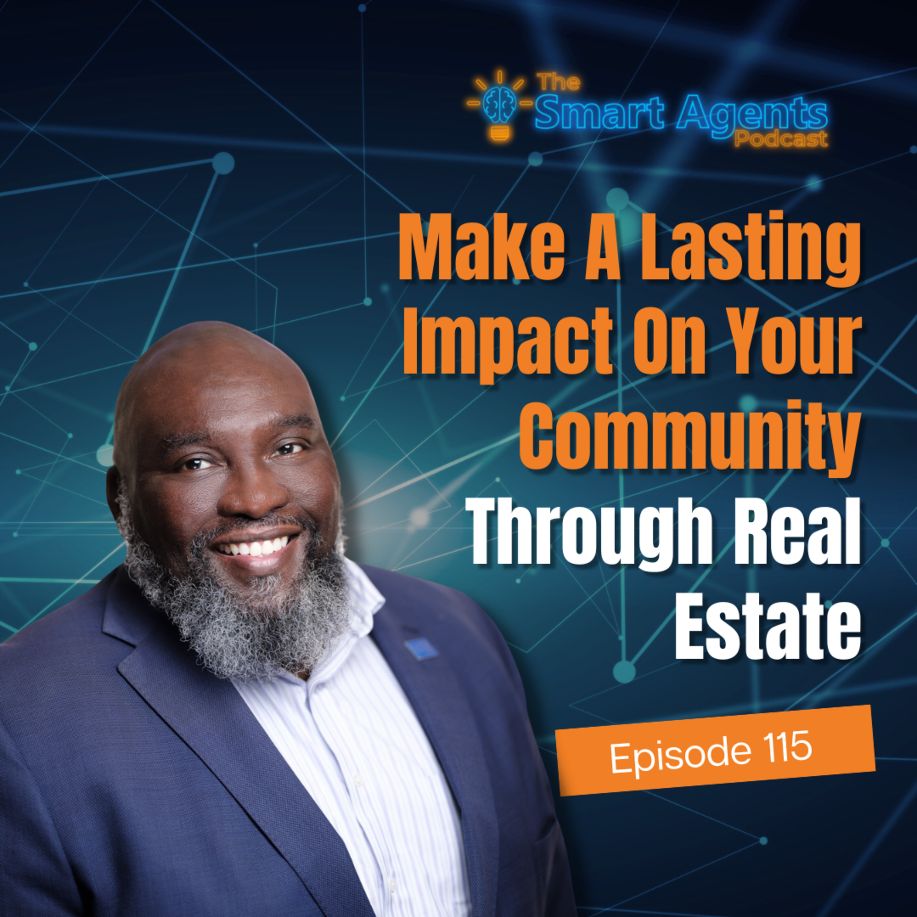Episode 115: Making A Lasting Impact On Your Community Through Real Estate episode artwork