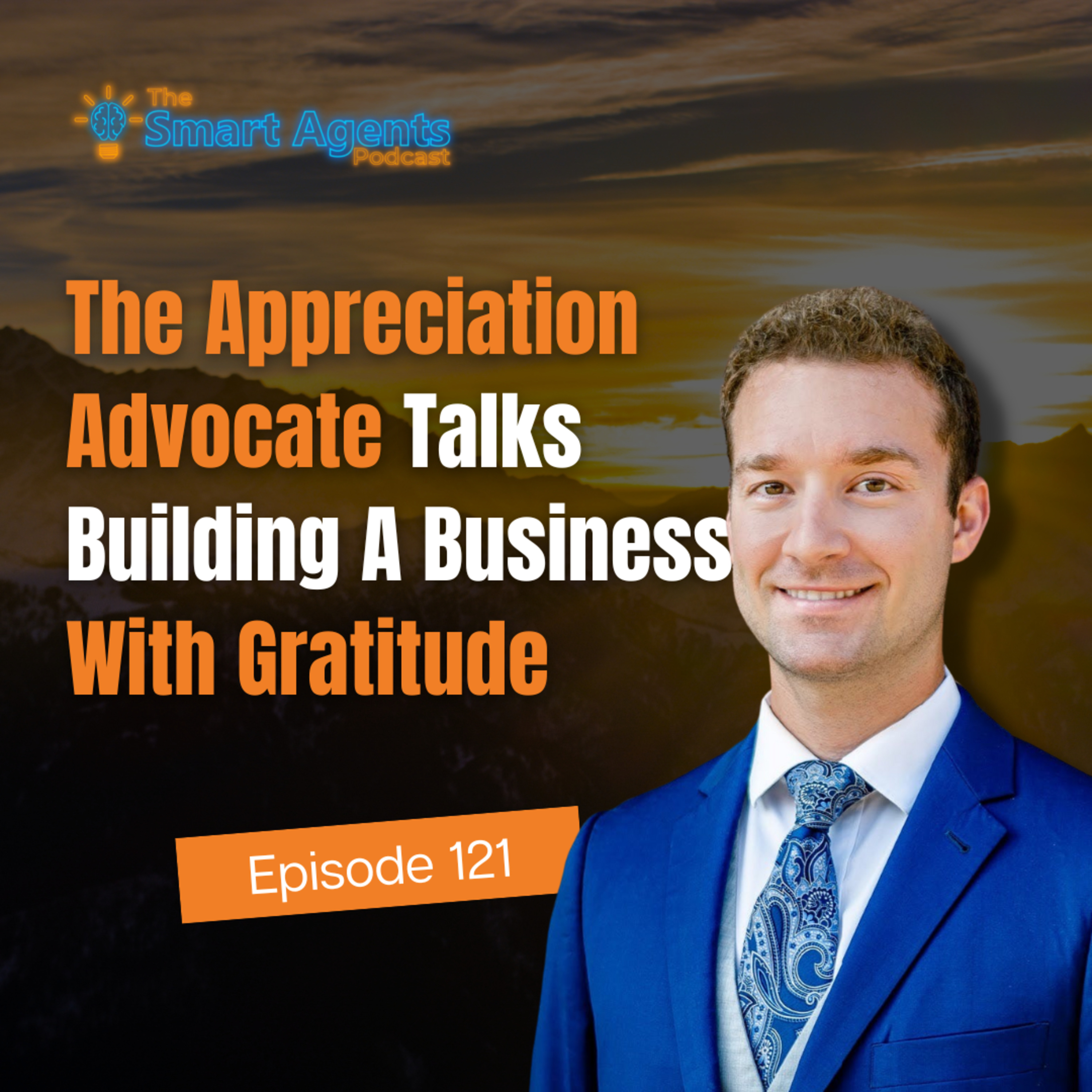 Episode 121: The Appreciation Advocate Talks Building A Business With Gratitude