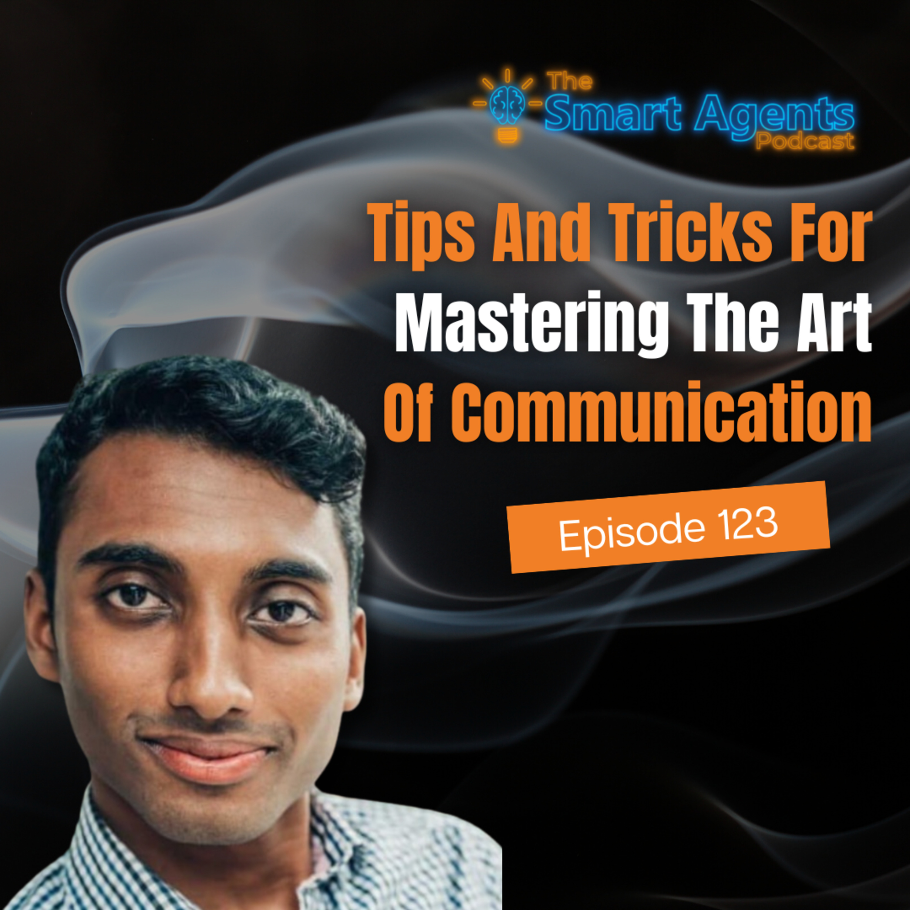 Episode 123: Tips And Tricks For Mastering The Art Of Communication episode artwork