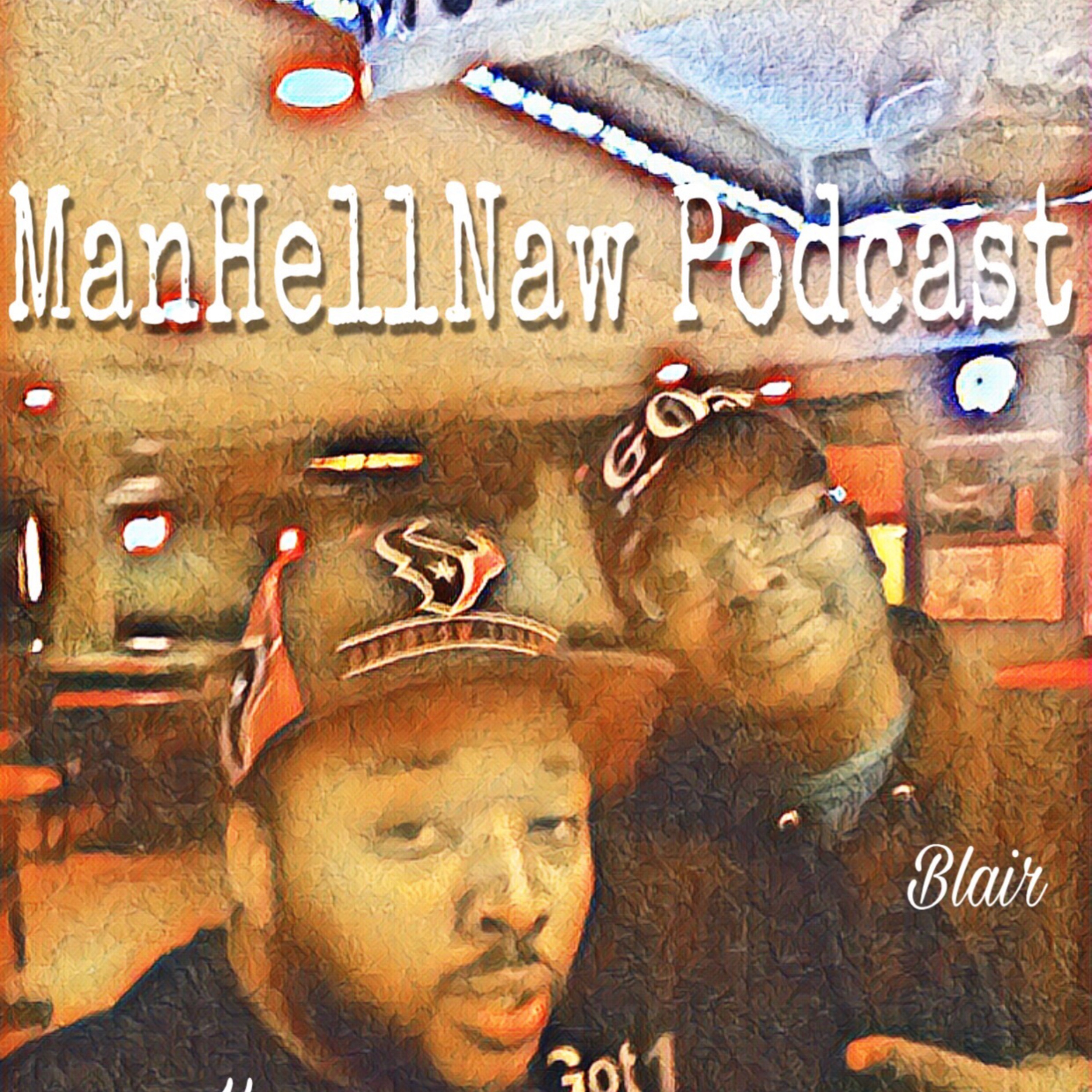 ManHellNaw Podcast