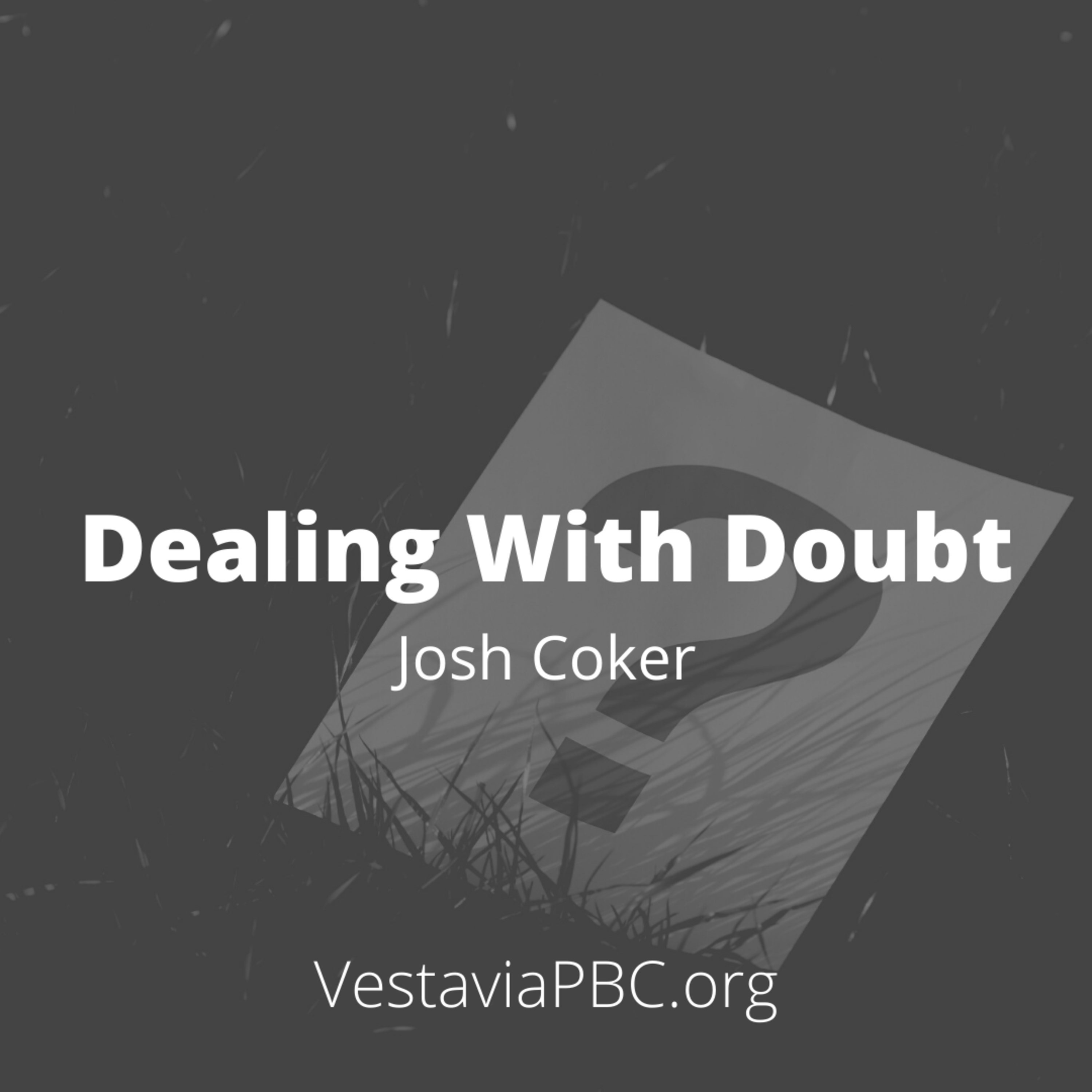 Dealing With Doubt (Josh Coker) - 9.26.2021 episode artwork