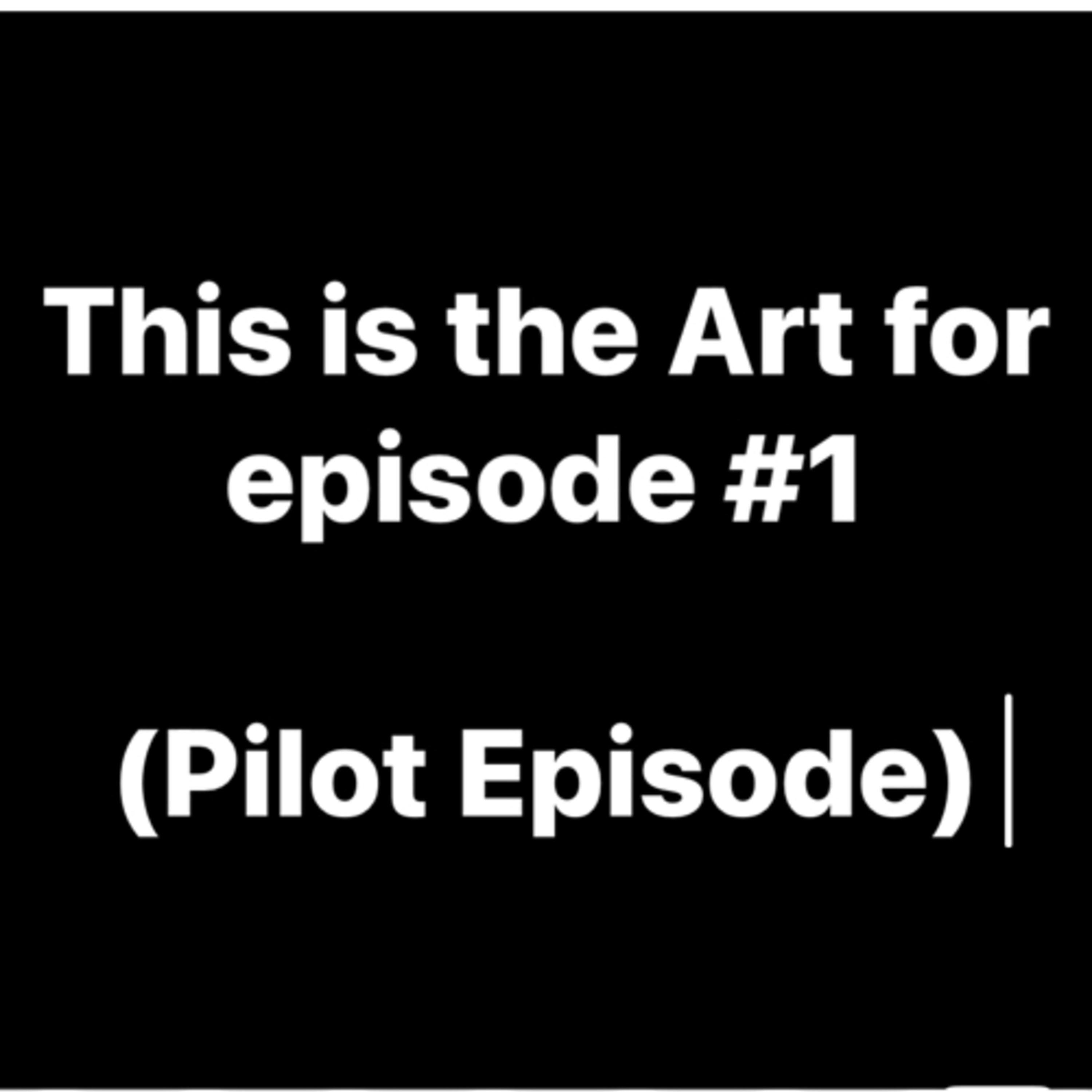 (Pilot Episode)  episode artwork