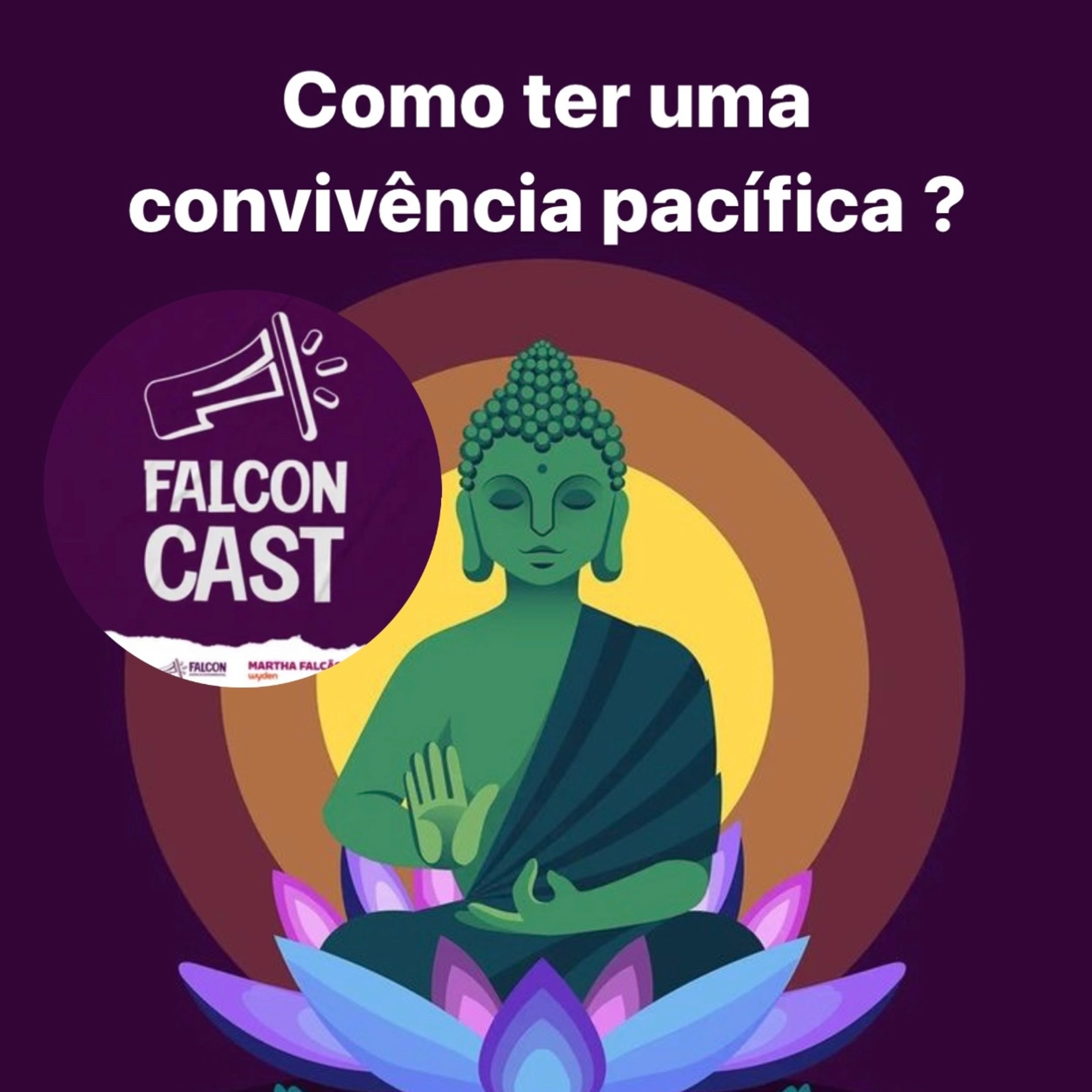 Como ter uma convivência pacífica? | FalconCast S02E01
