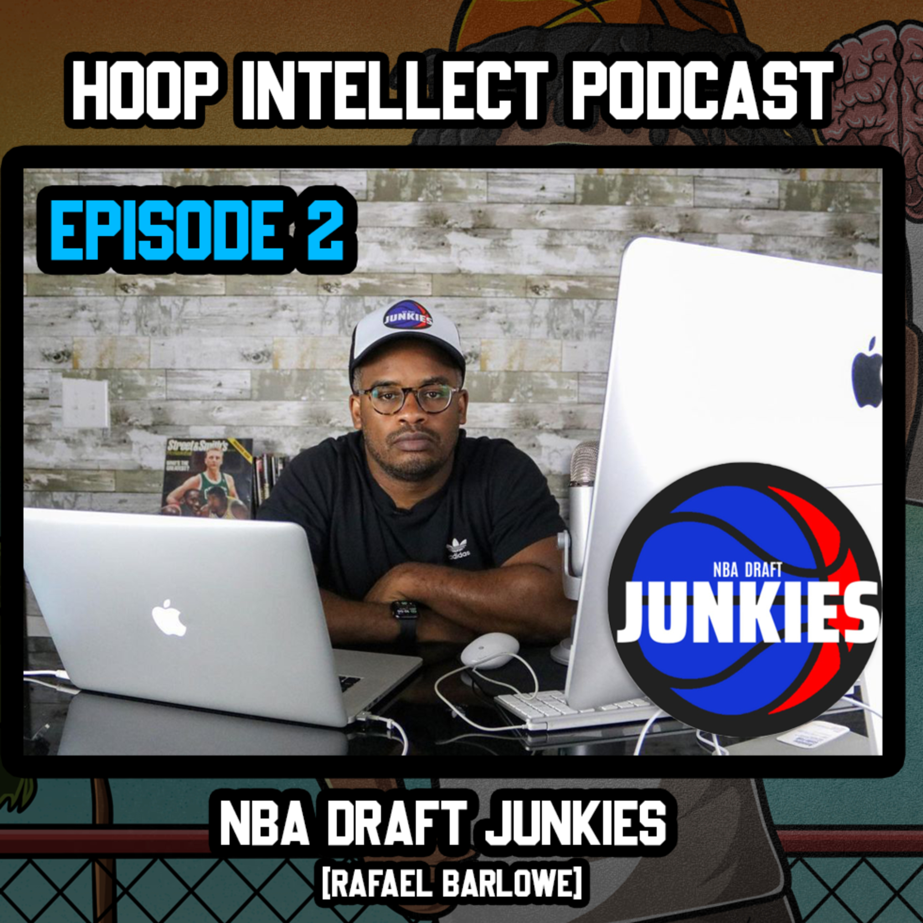 Episode 2: NBA Draft Junkies (Rafael Barlowe) 