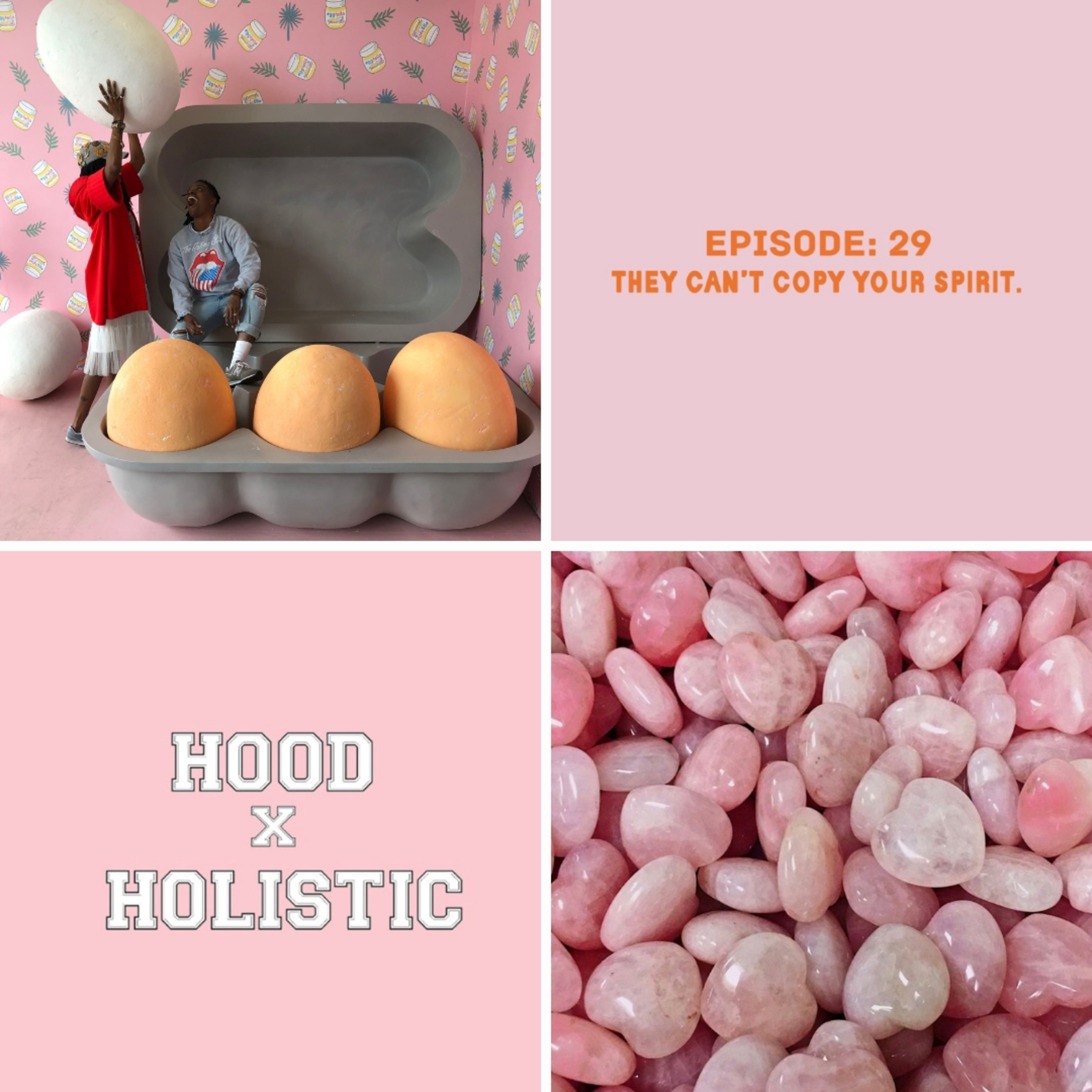 Episode 29: "They Can't Copy Your Spirit"