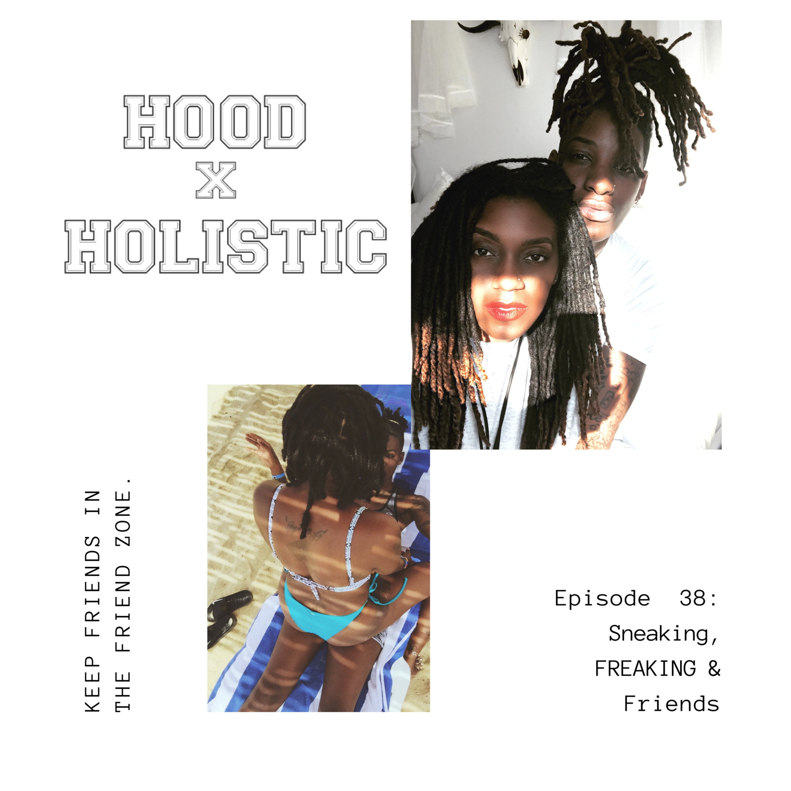 Episode 38: Sneaking, Freaking and Friends