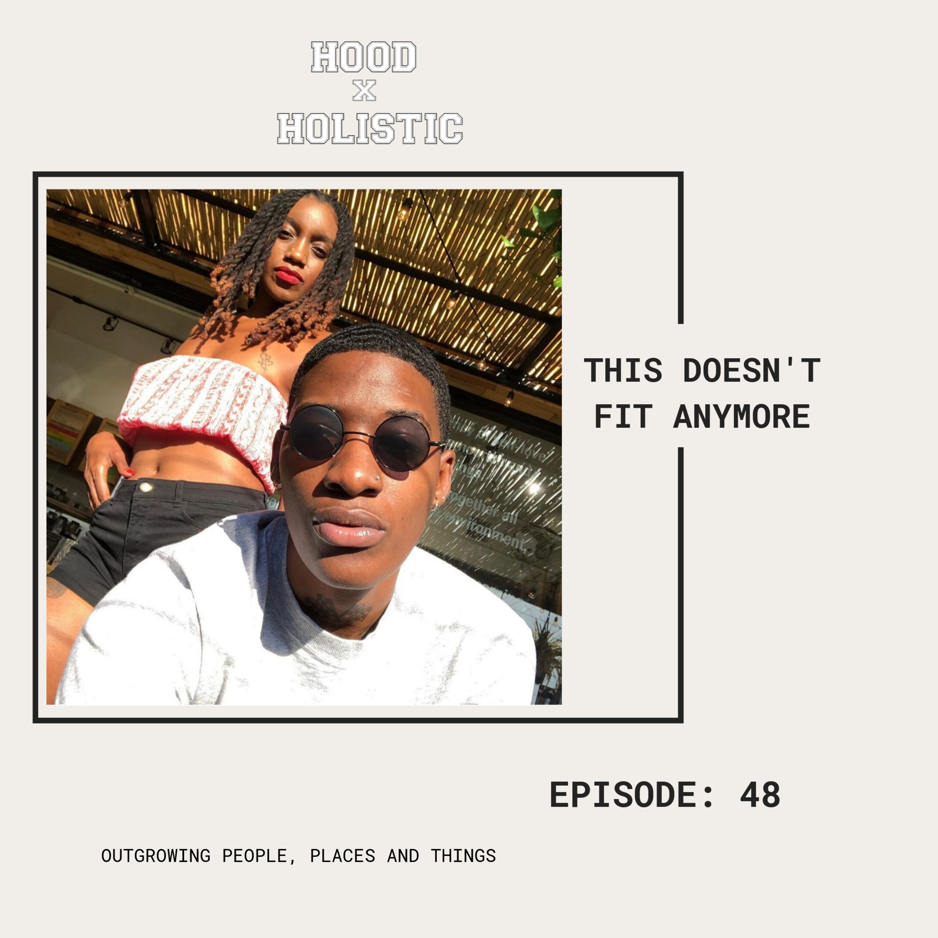 Episode 48: This Doesn't Fit Anymore