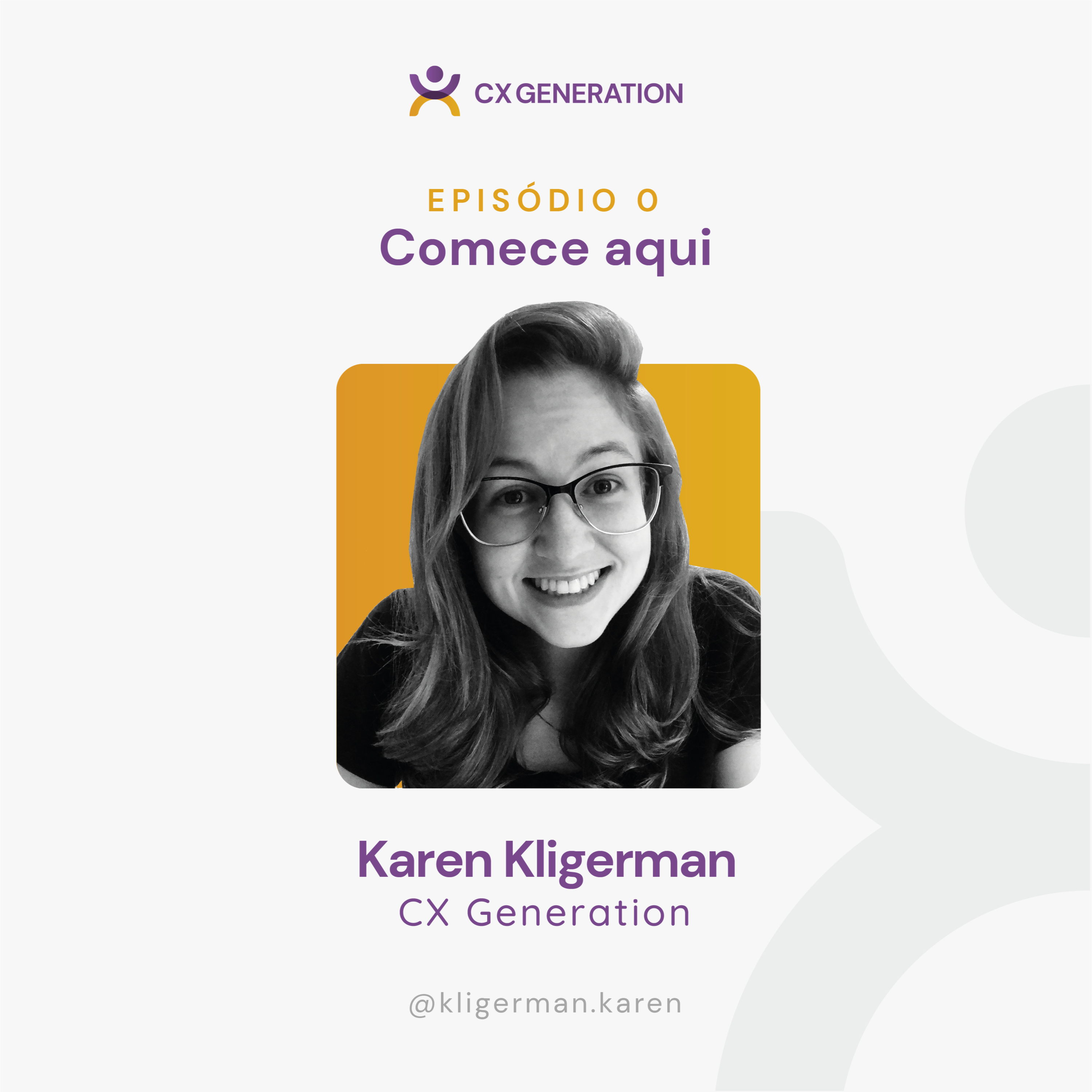 CX Generation • Karen Kligerman
