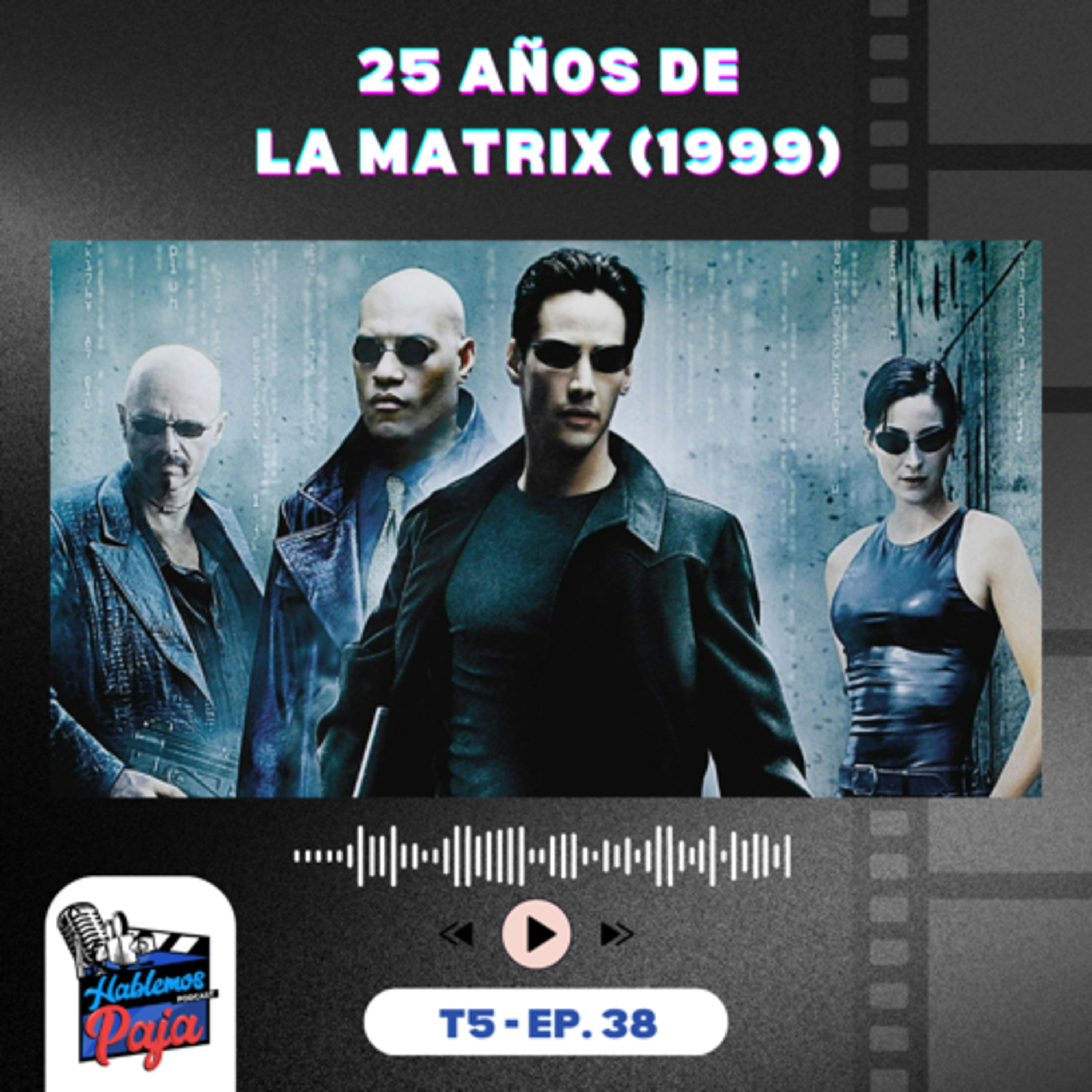 La Matrix cumple 25 años: hablemos de un antes y después en el cine episode artwork