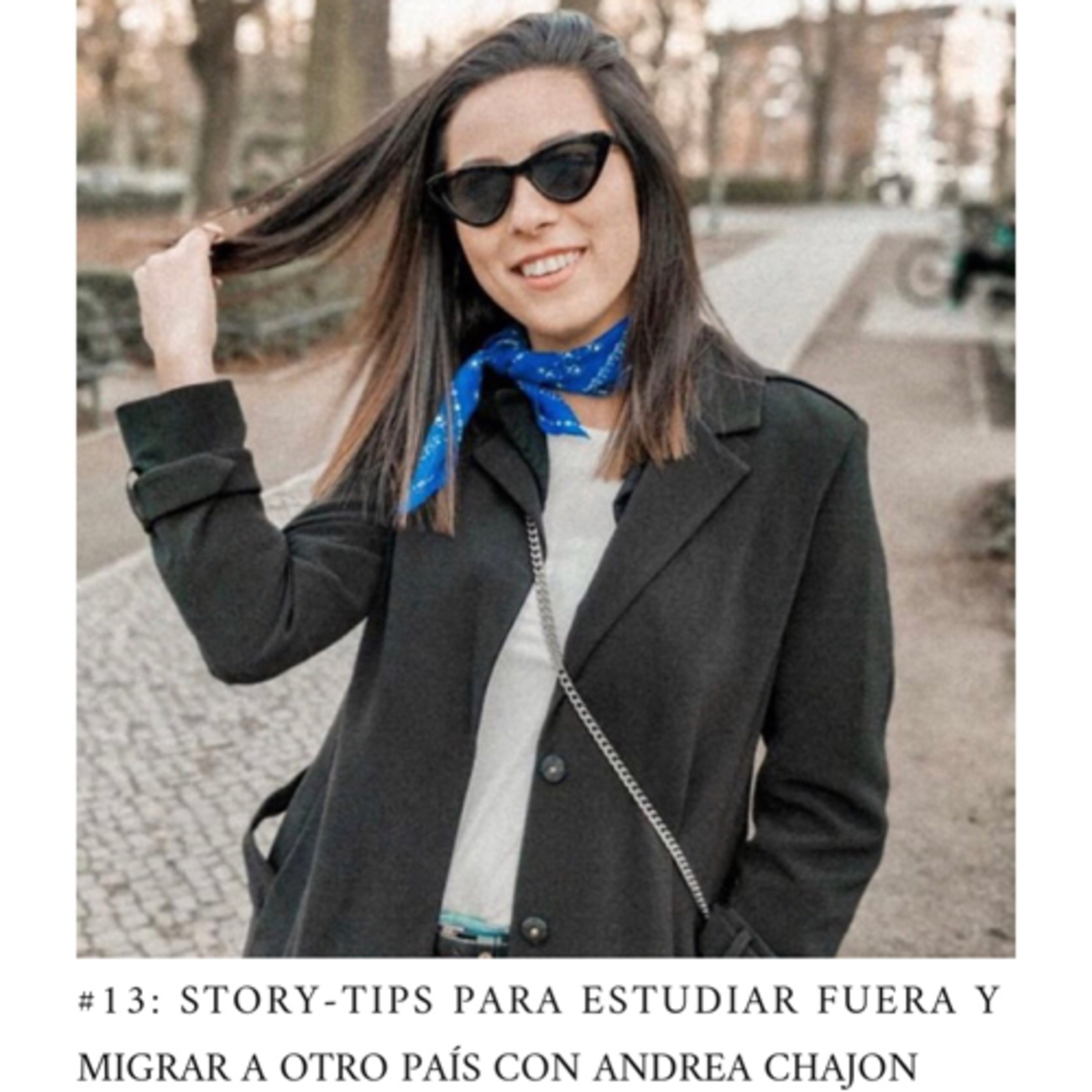 #13: STORY-TIPS PARA ESTUDIAR FUERA Y MIGRAR A OTRO PAÍS CON ANDREA CHAJON  episode artwork
