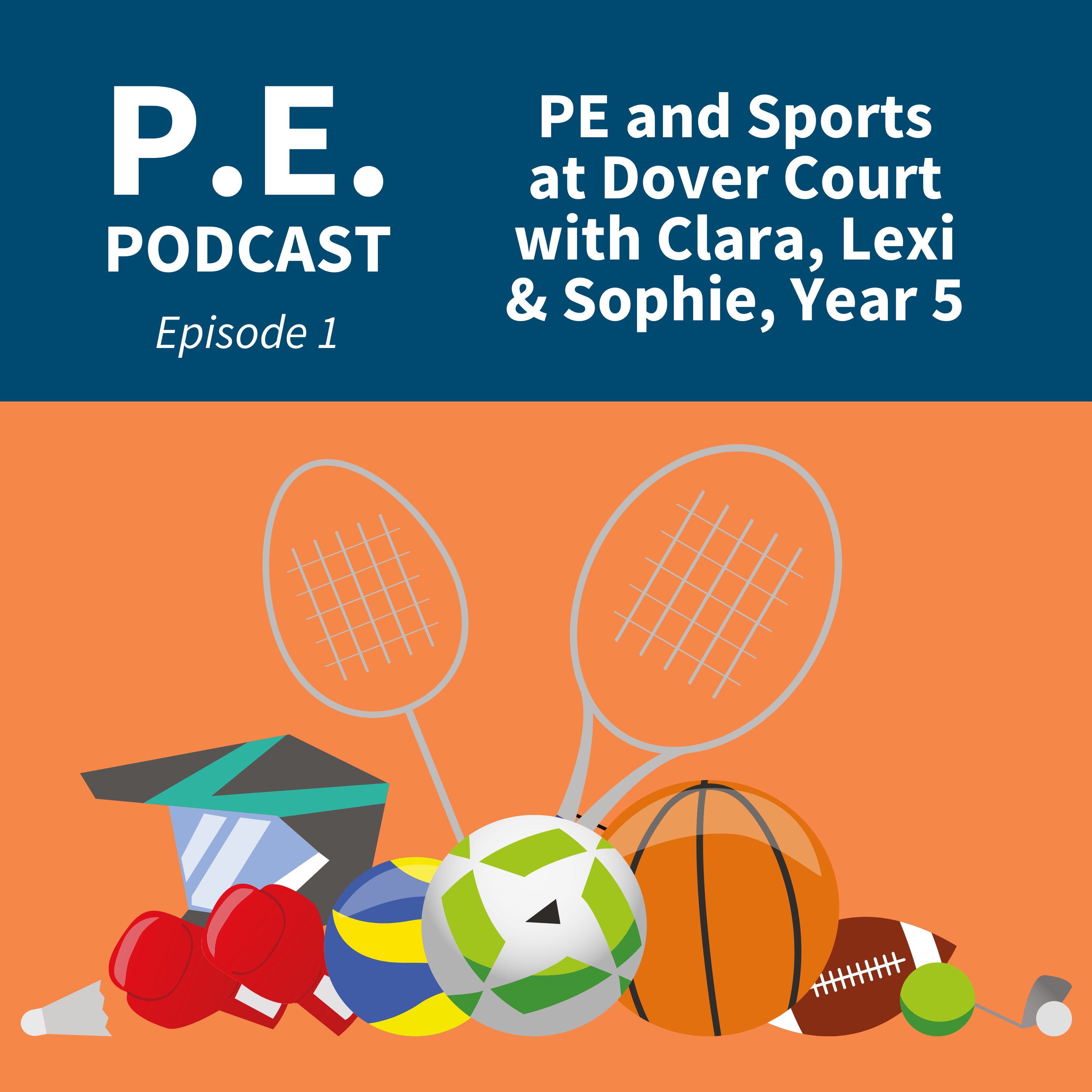 PE Podcast Ep 1 - PE and Sport at DCIS with Clara, Lexi and Sophie, Year 5