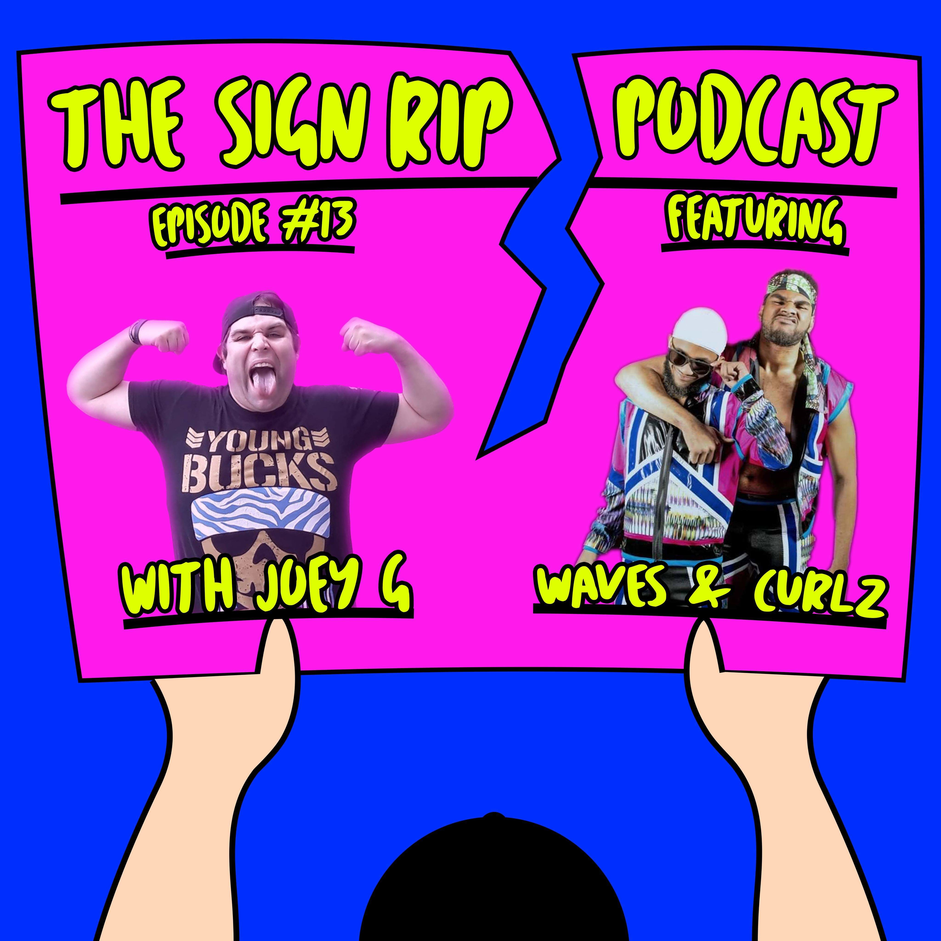The Sign Rip Podcast With Joey G