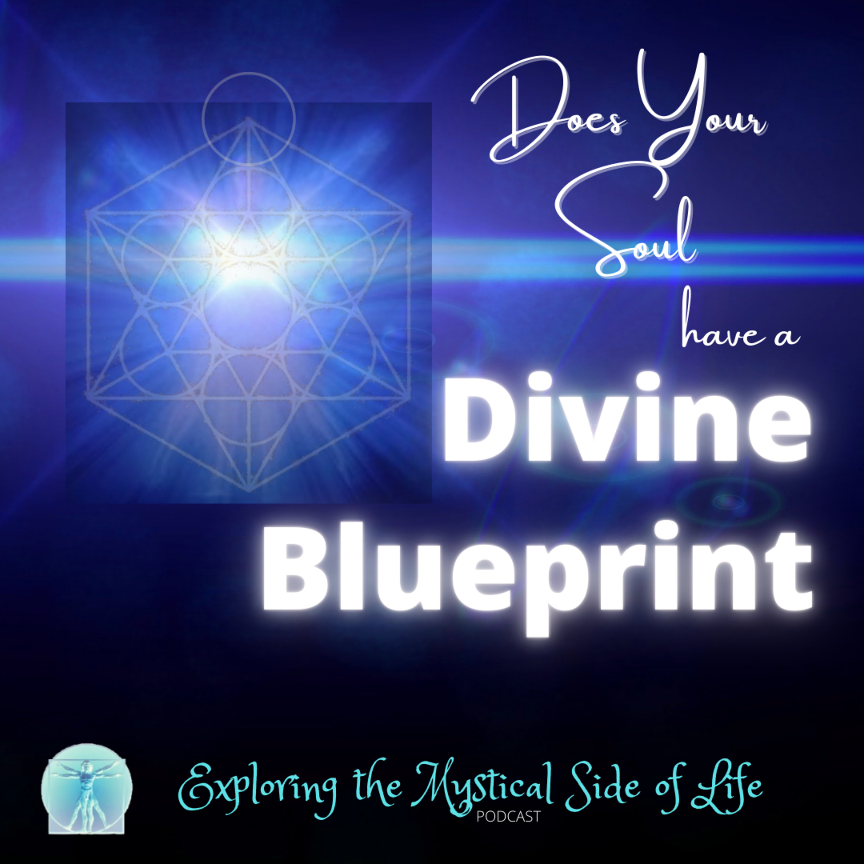 Does Your Soul Have a Divine Blueprint? - Exploring the Mystical Side ...