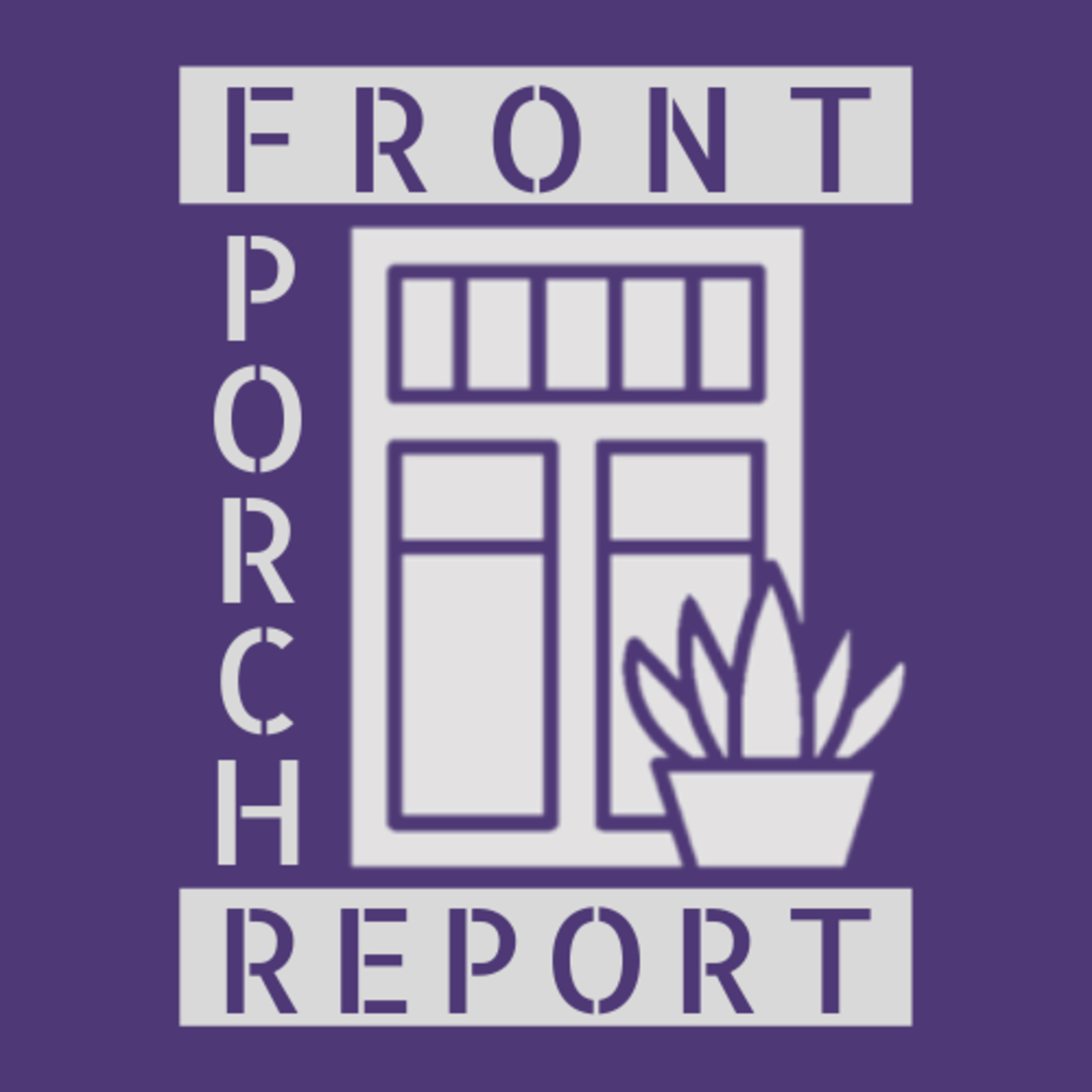 Front Porch Report