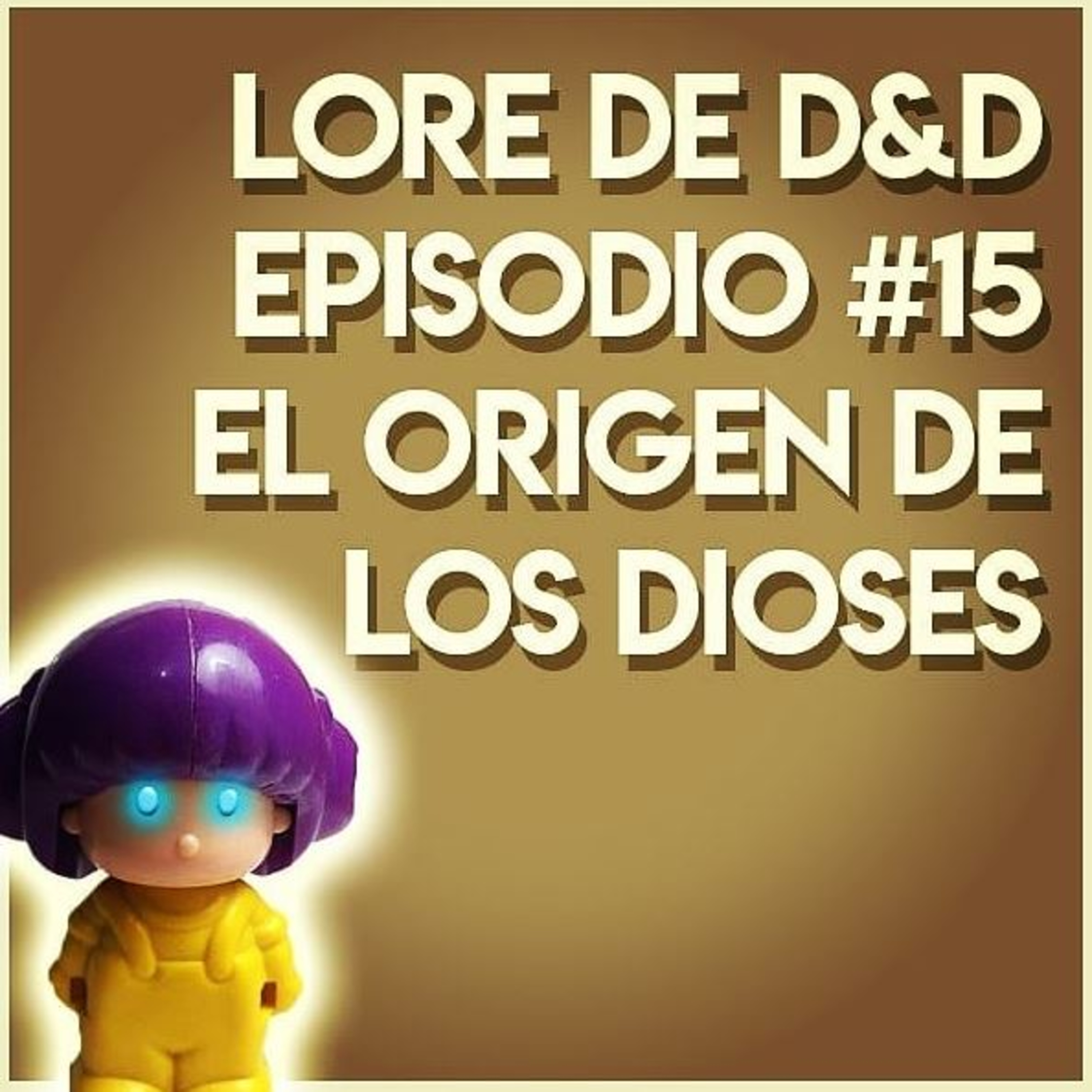 📚 Lore de D&D 🗺️ Episodio #15: El orígen de los dioses