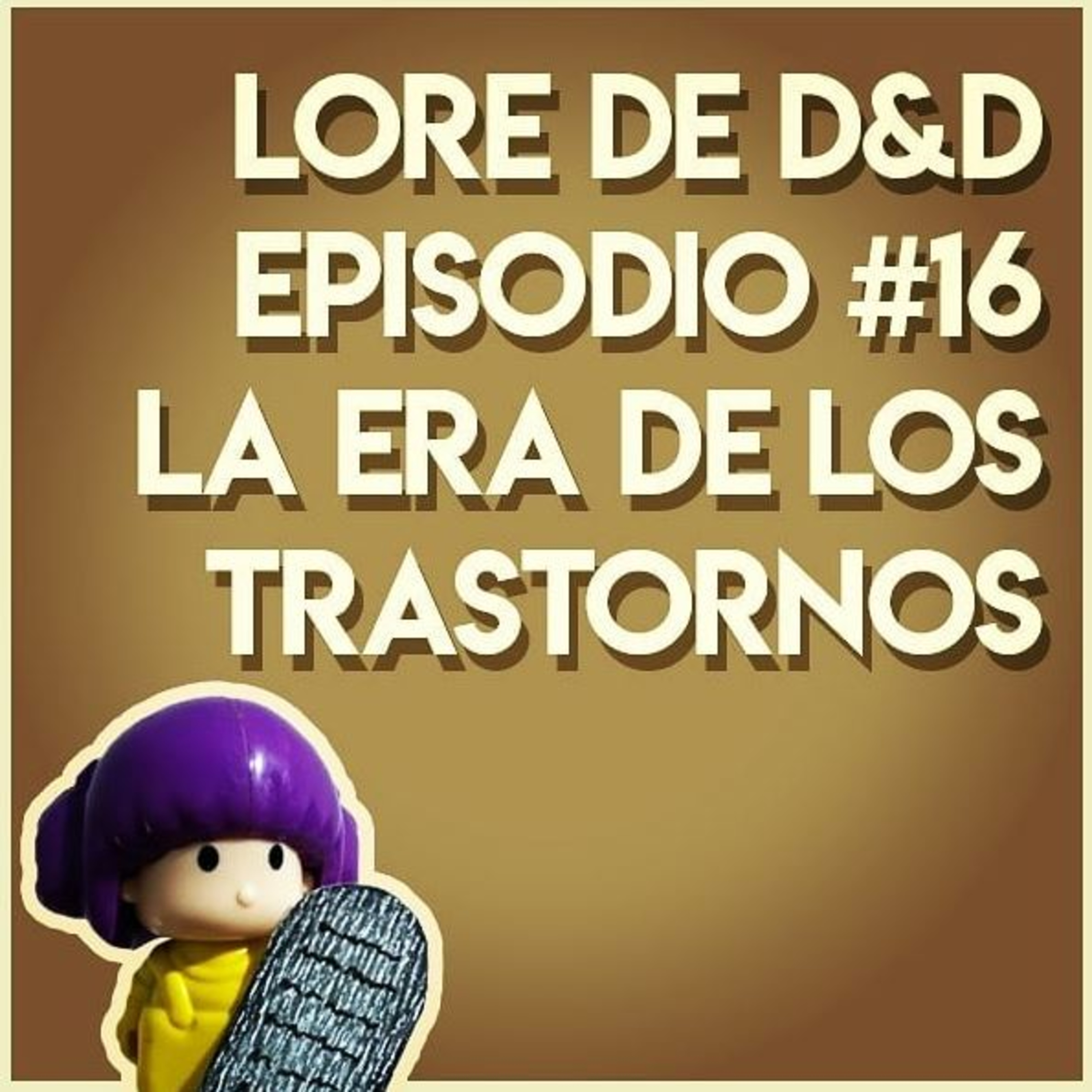 📚 Lore de D&D 🗺️ Episodio #16: La era de los trastornos