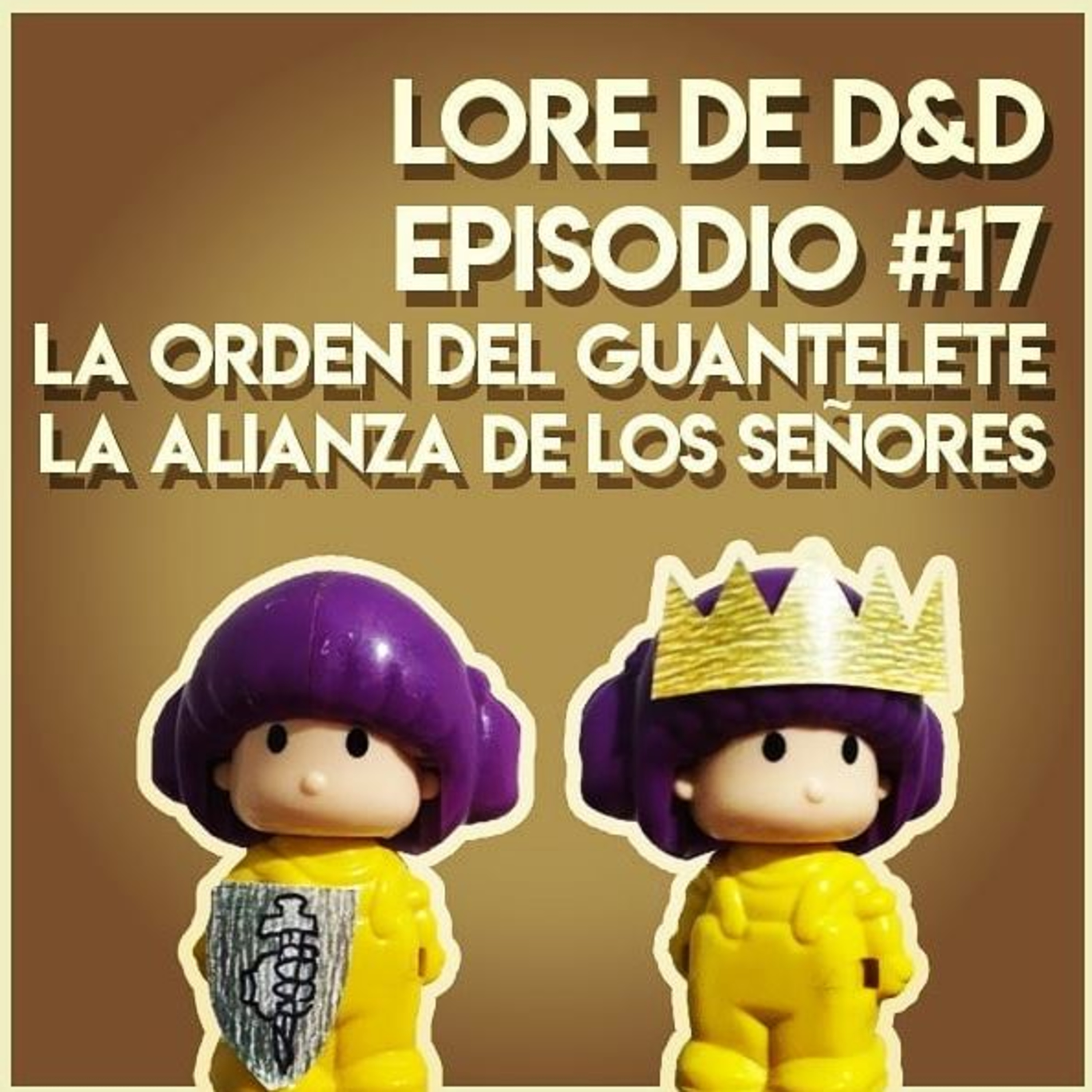 📚 Lore de D&D 🗺️ Episodio #17: La Orden del Guantelete | La Alianza de los Señores