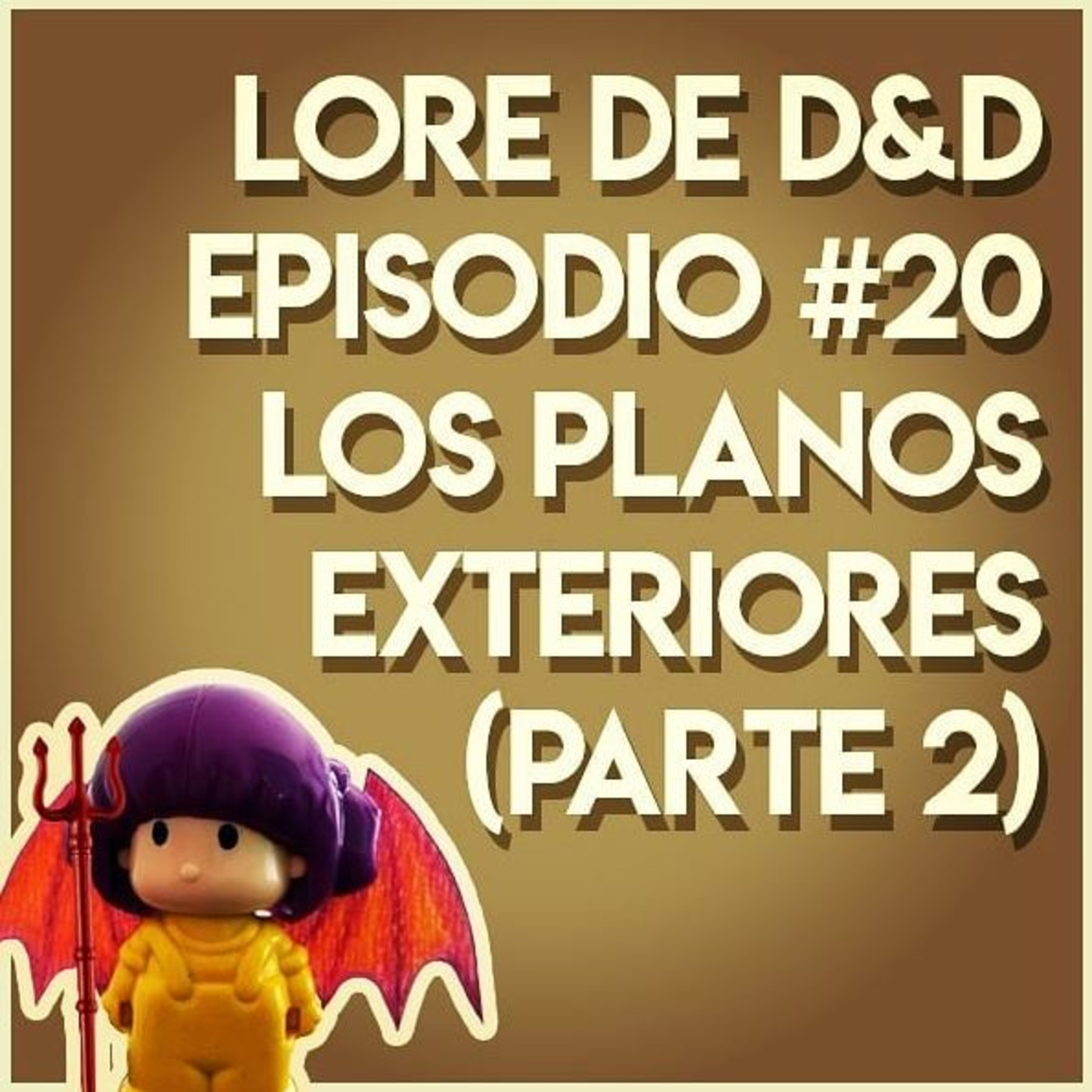 📚 Lore de D&D 🗺️ Episodio #20: Los Planos Exteriores (parte 2)