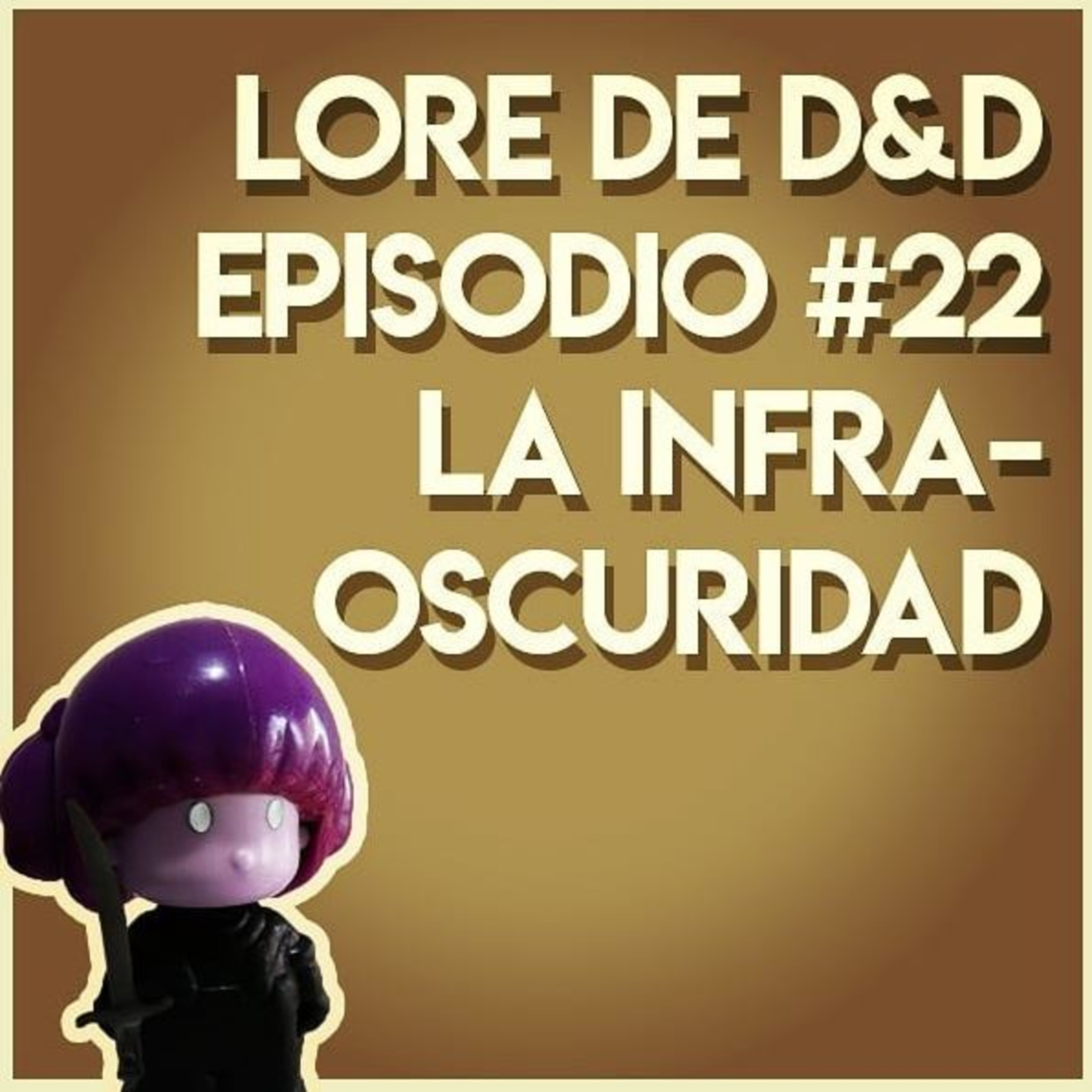 📚 Lore de D&D 🗺️ Episodio #22: La Infraoscuridad