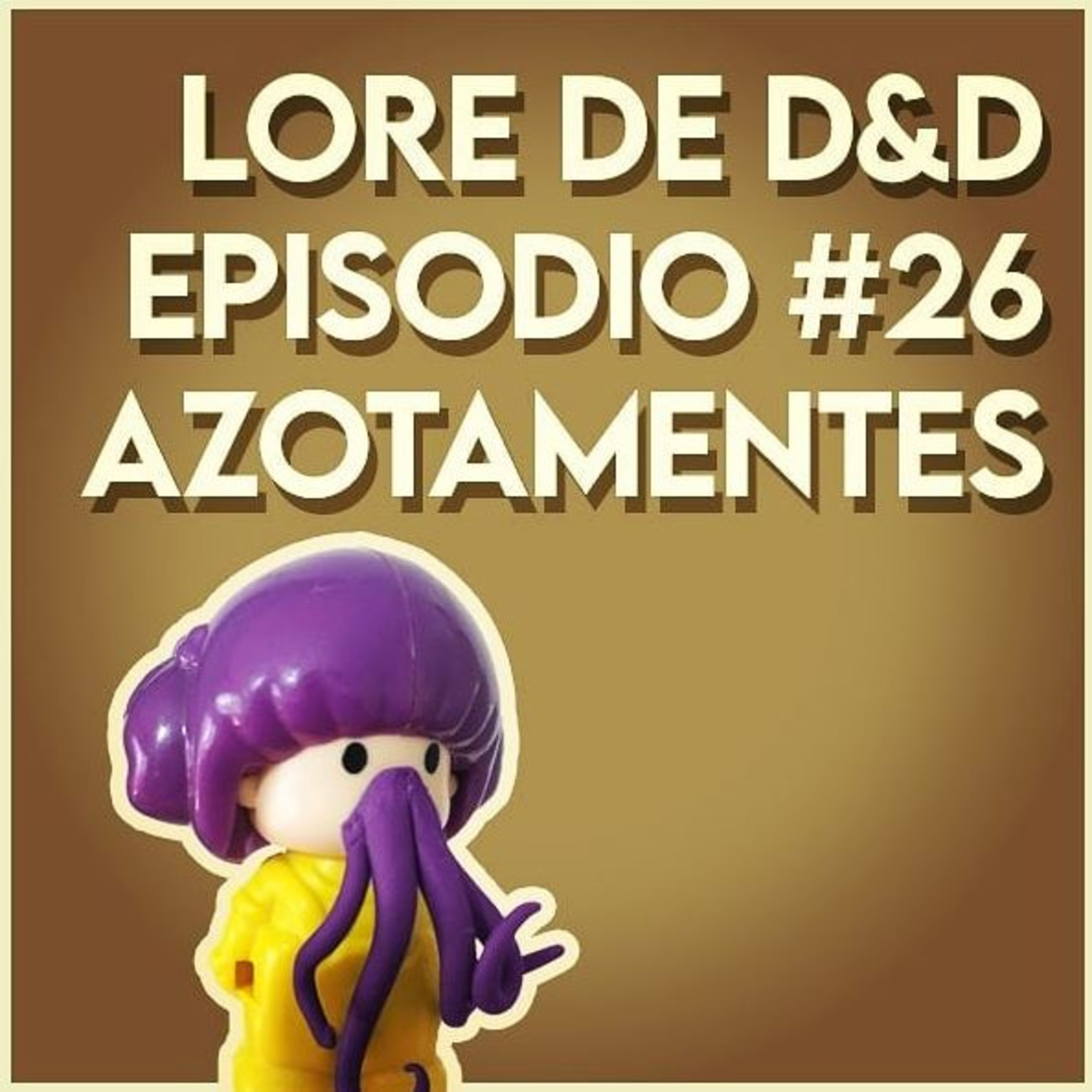 📚 Lore de D&D 🗺️ Episodio #26: Azotamentes